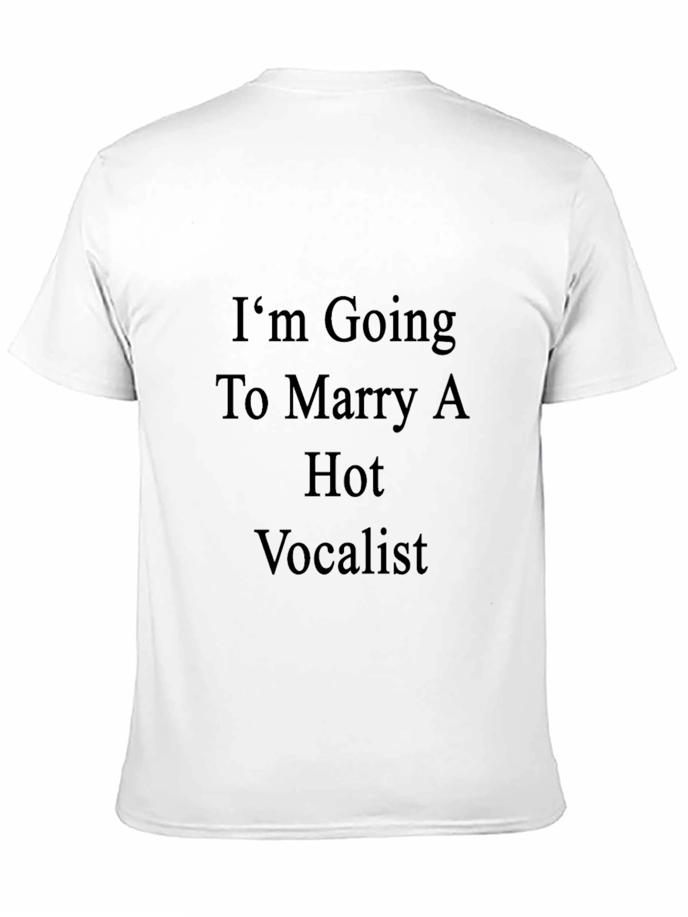 Black I'm Going to Marry A Hot Vocalist T-Shirt view 11