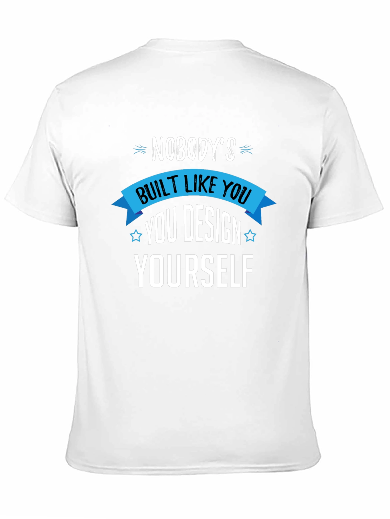 Unique You T-Shirt - Design Yourself - 11