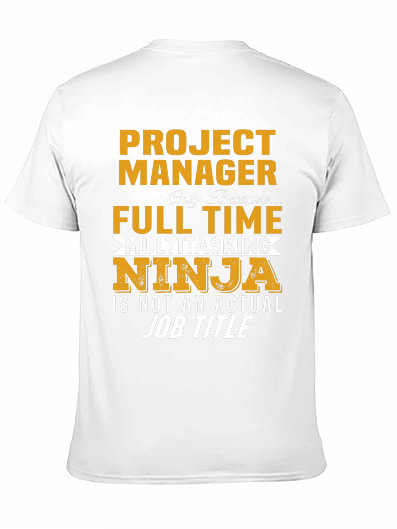 Black Project Manager T-Shirt - Full Time Multitasking Ninja view 11