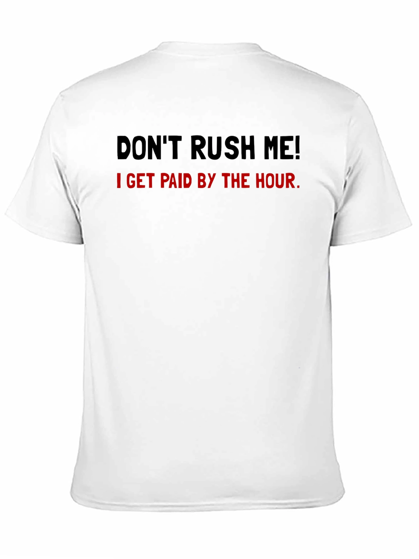 Black Don't Rush Me Funny Hourly Pay T-Shirt view 11