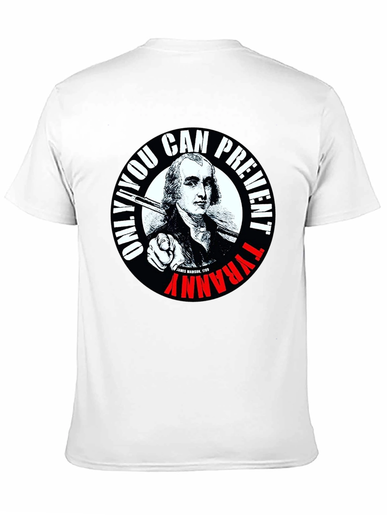Black Only YOU Can Prevent Tyranny T-Shirt view 11