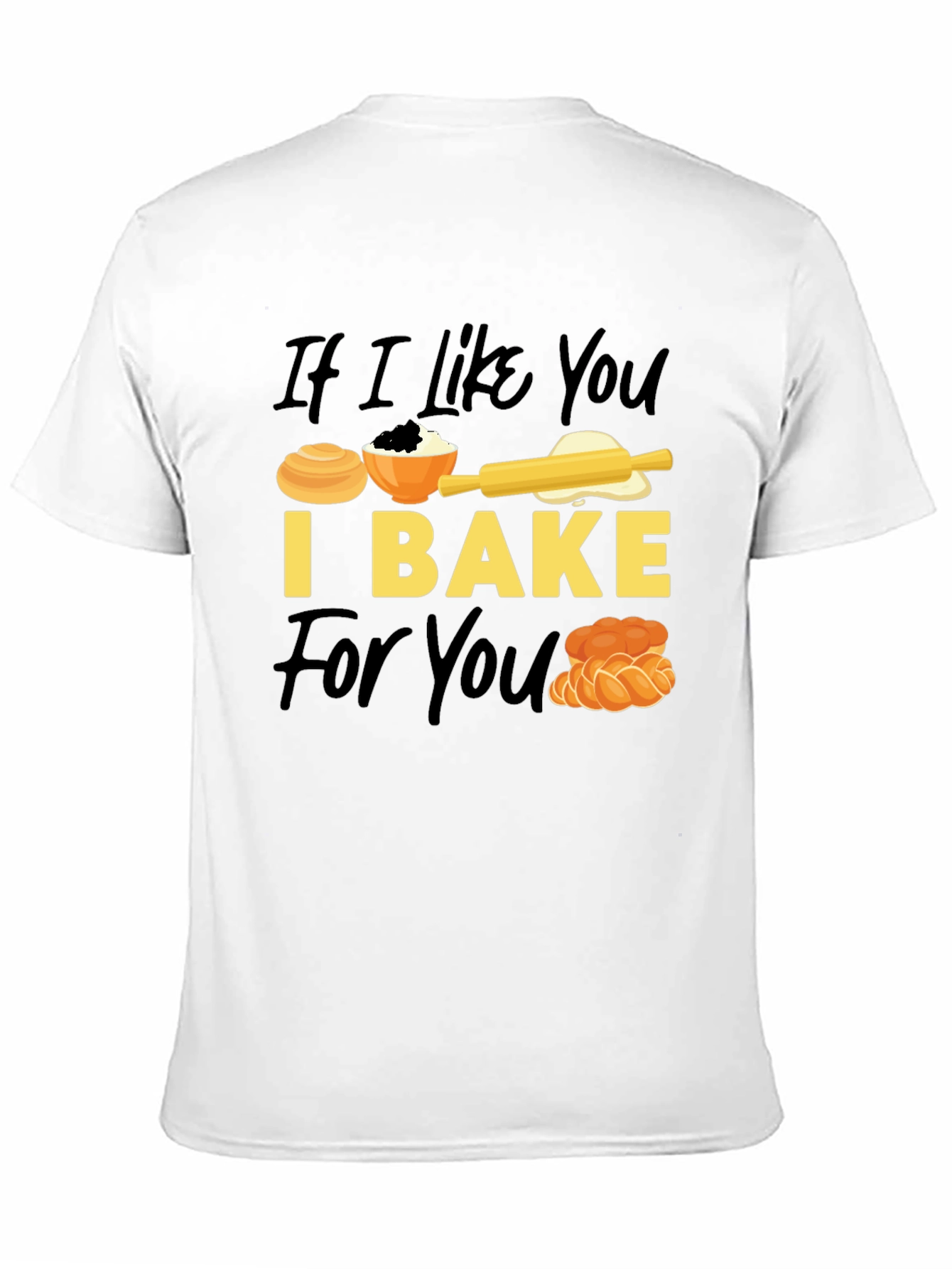 Black If I Like You I Bake For You T-Shirt view 11