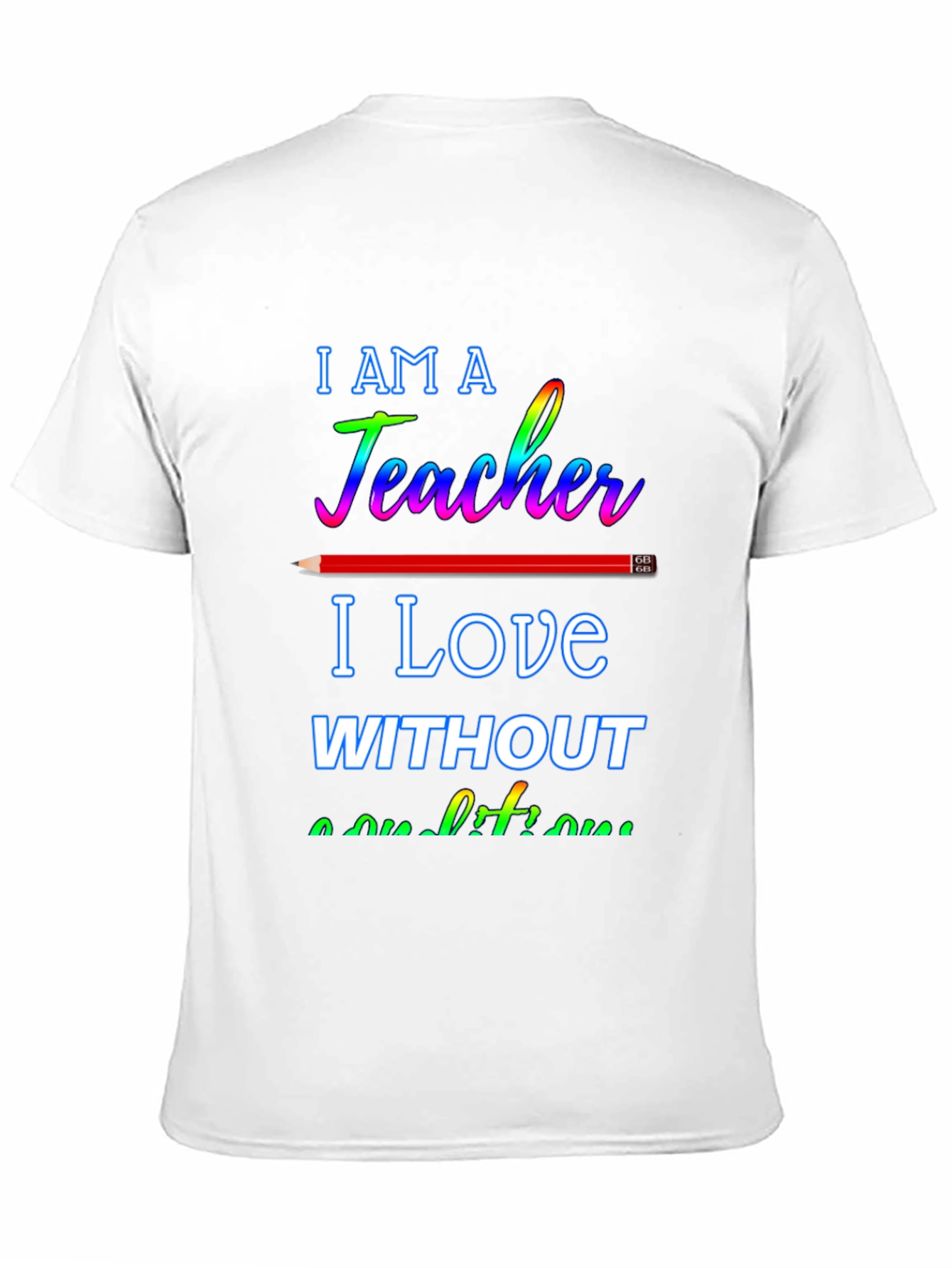 Black I am a Teacher T-Shirt - Love Without Conditions view 11