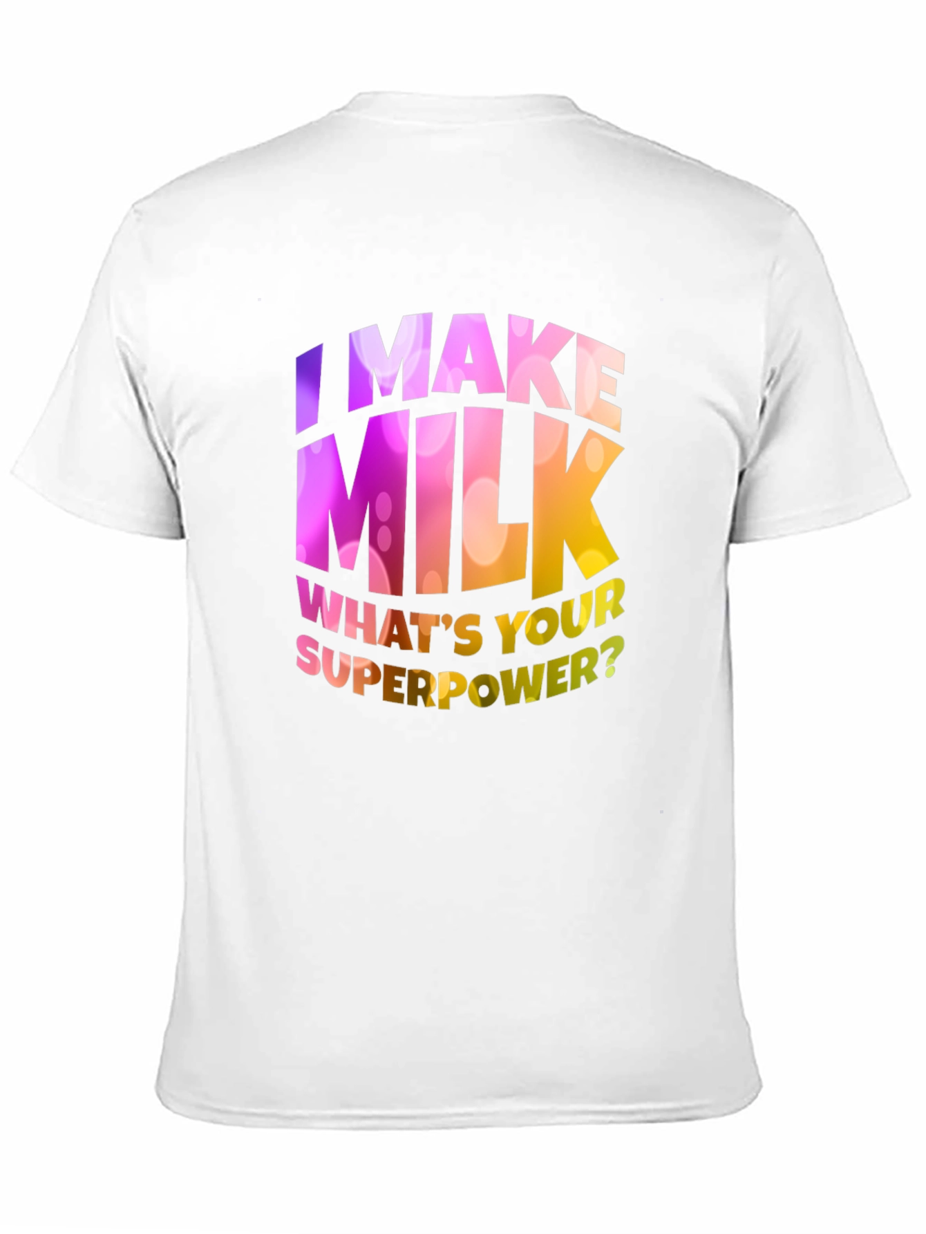 Black I Make Milk What's Your Superpower T-Shirt view 11