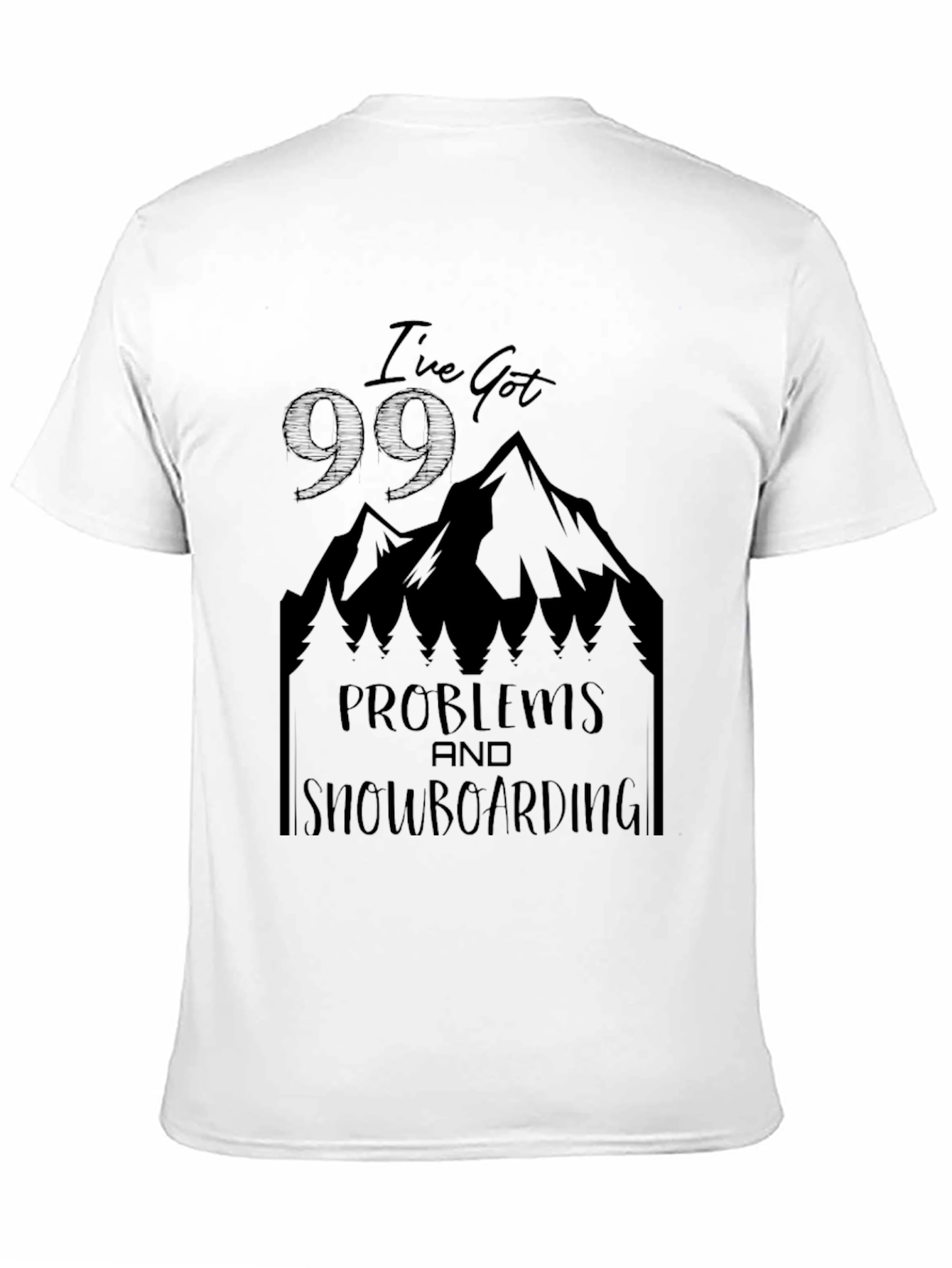 Black I've Got 99 Problems Snowboarding T-Shirt view 11