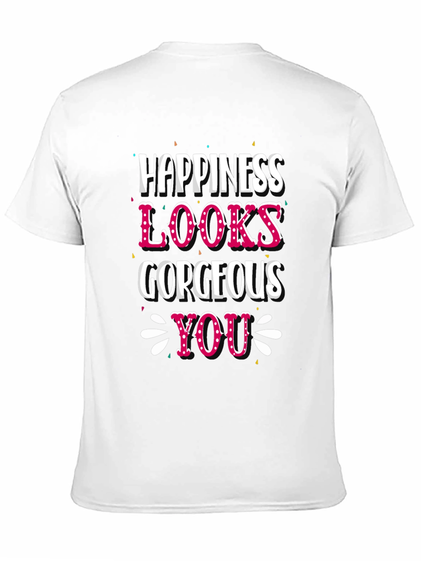 Black Happiness Looks Gorgeous On You - Graphic Tee view 11