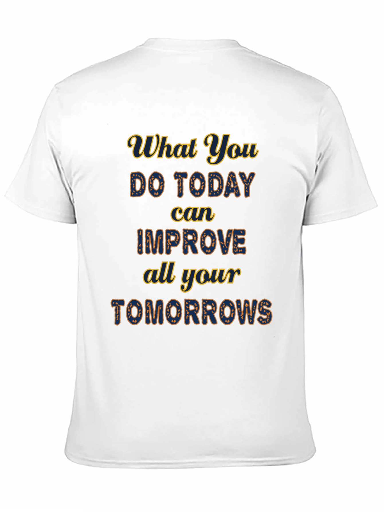 Black Motivational Black T-Shirt - Improve Your Tomorrows! view 11