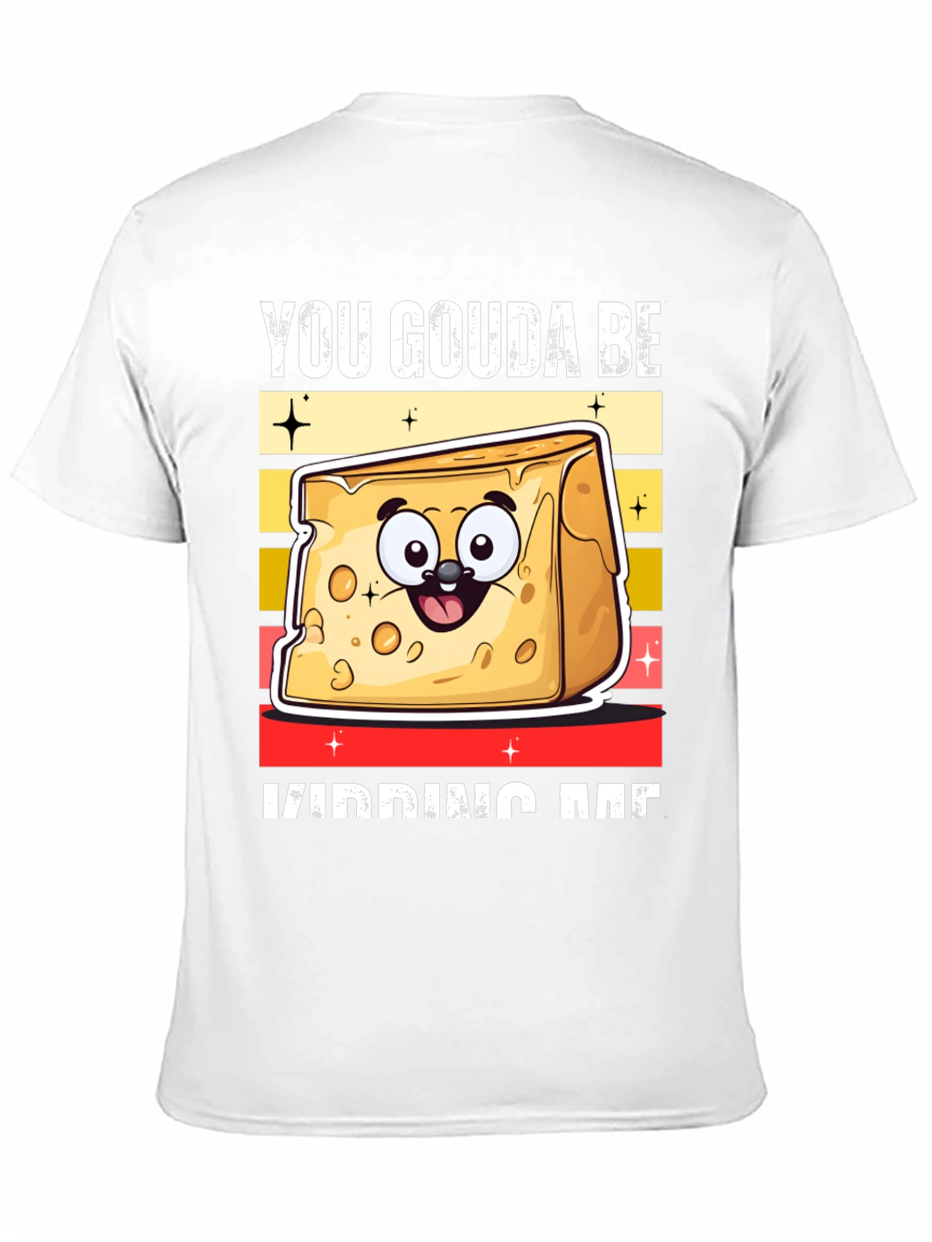Black You Gouda Be Kidding Me T-Shirt view 11