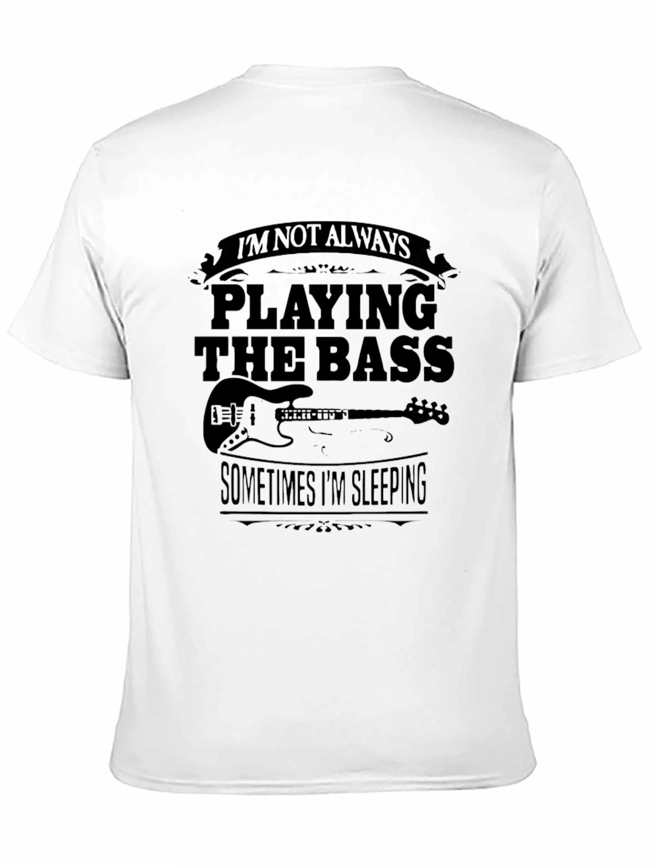 Black Bass Player T-Shirt - I'm Not Always Playing the Bass view 11