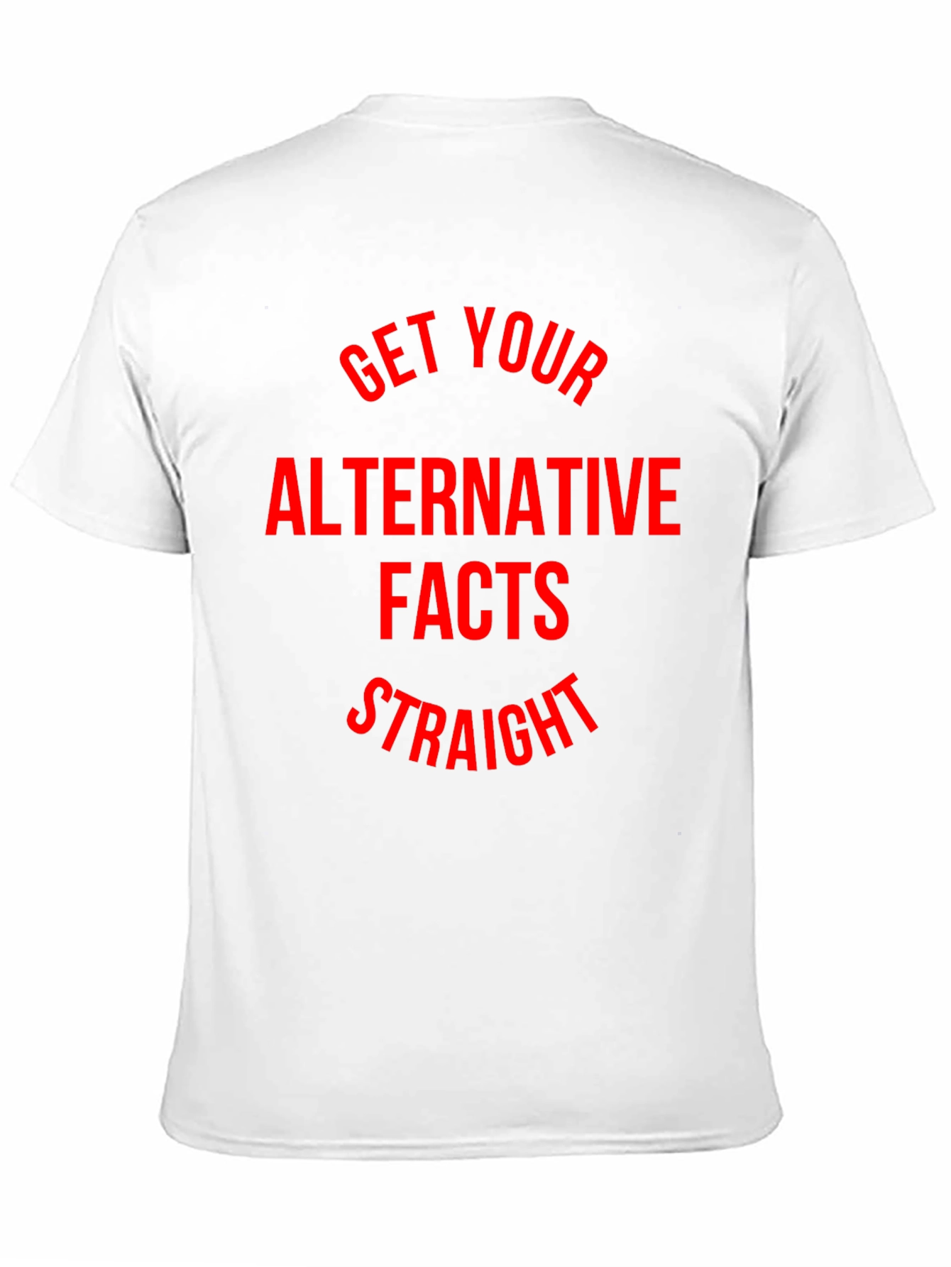 Black Alternative Facts T-Shirt - Get Your Facts Straight view 11
