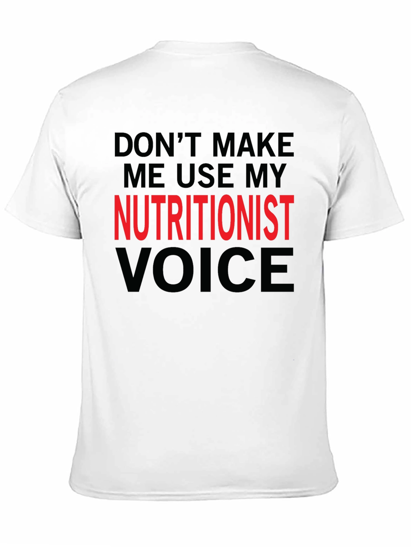 Nutritionist Voice T-Shirt - Funny Nutrition Gift Idea - 11