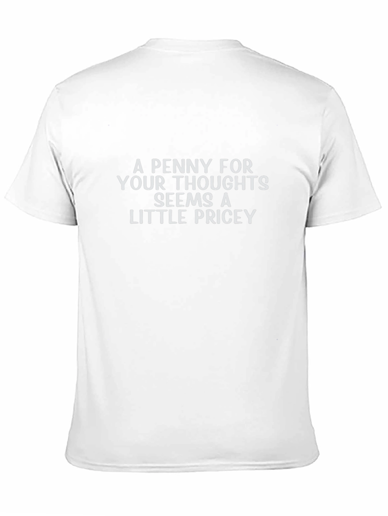Black Funny Sarcastic T-Shirt - A Penny For Your Thoughts view 11