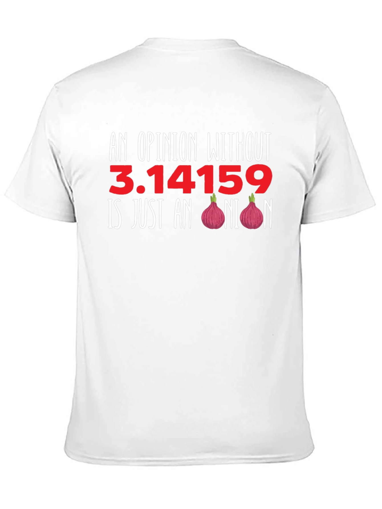 Black Funny Math Humor T-Shirt - Opinion Without Pi view 11