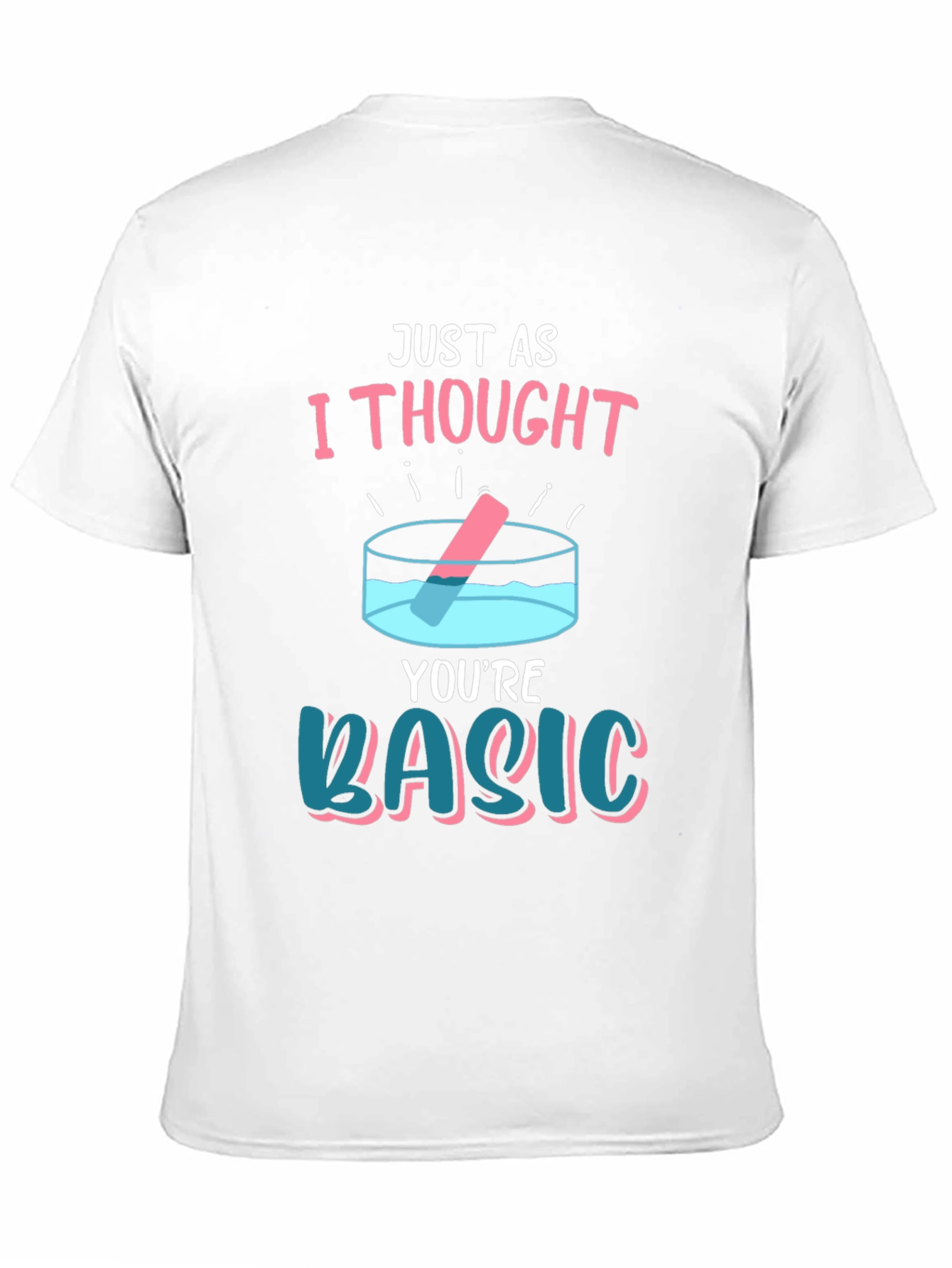 Black Just As I Thought You're Basic T-Shirt view 11