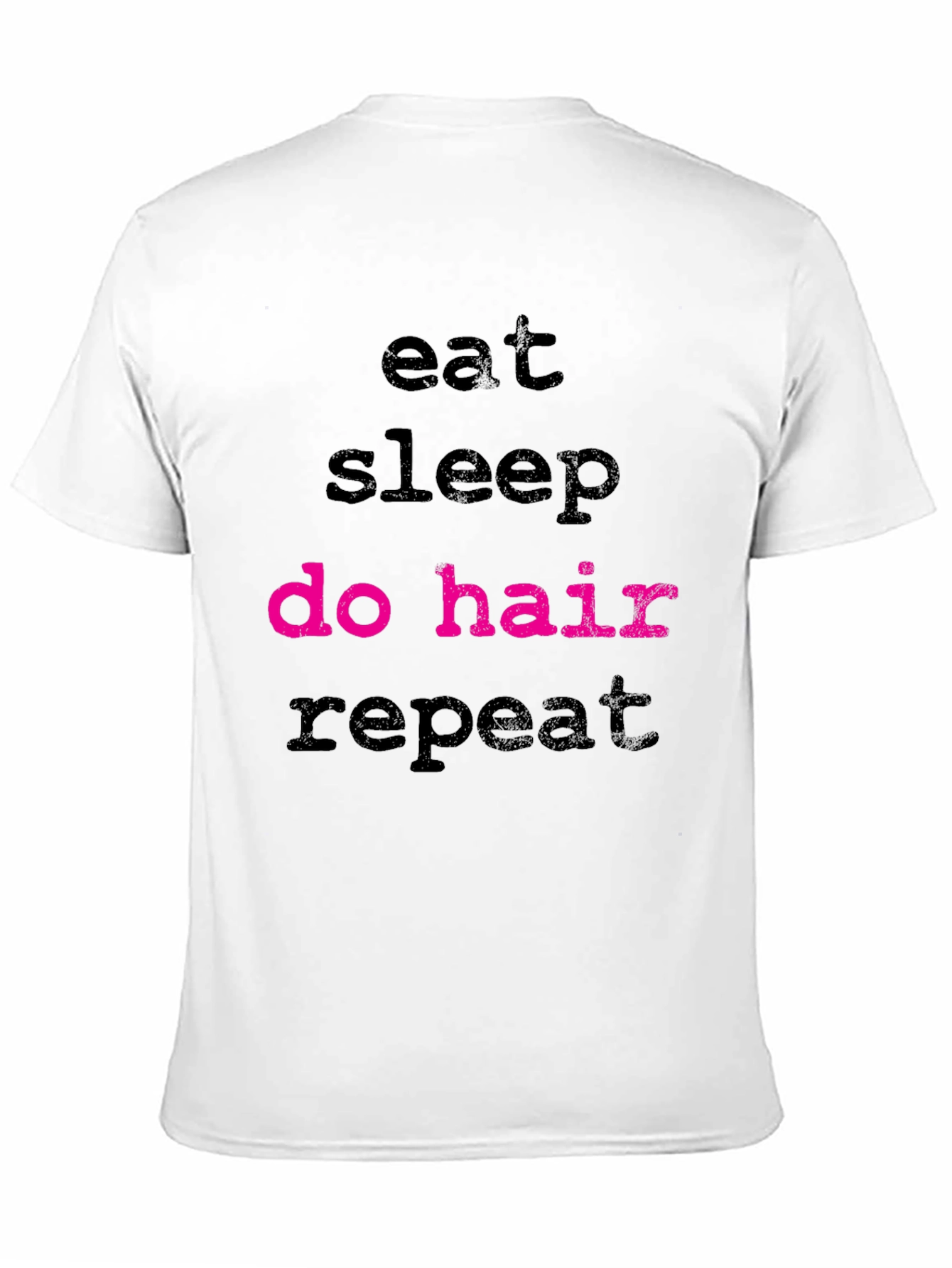 Black Eat Sleep Do Hair Repeat Black T-Shirt view 11