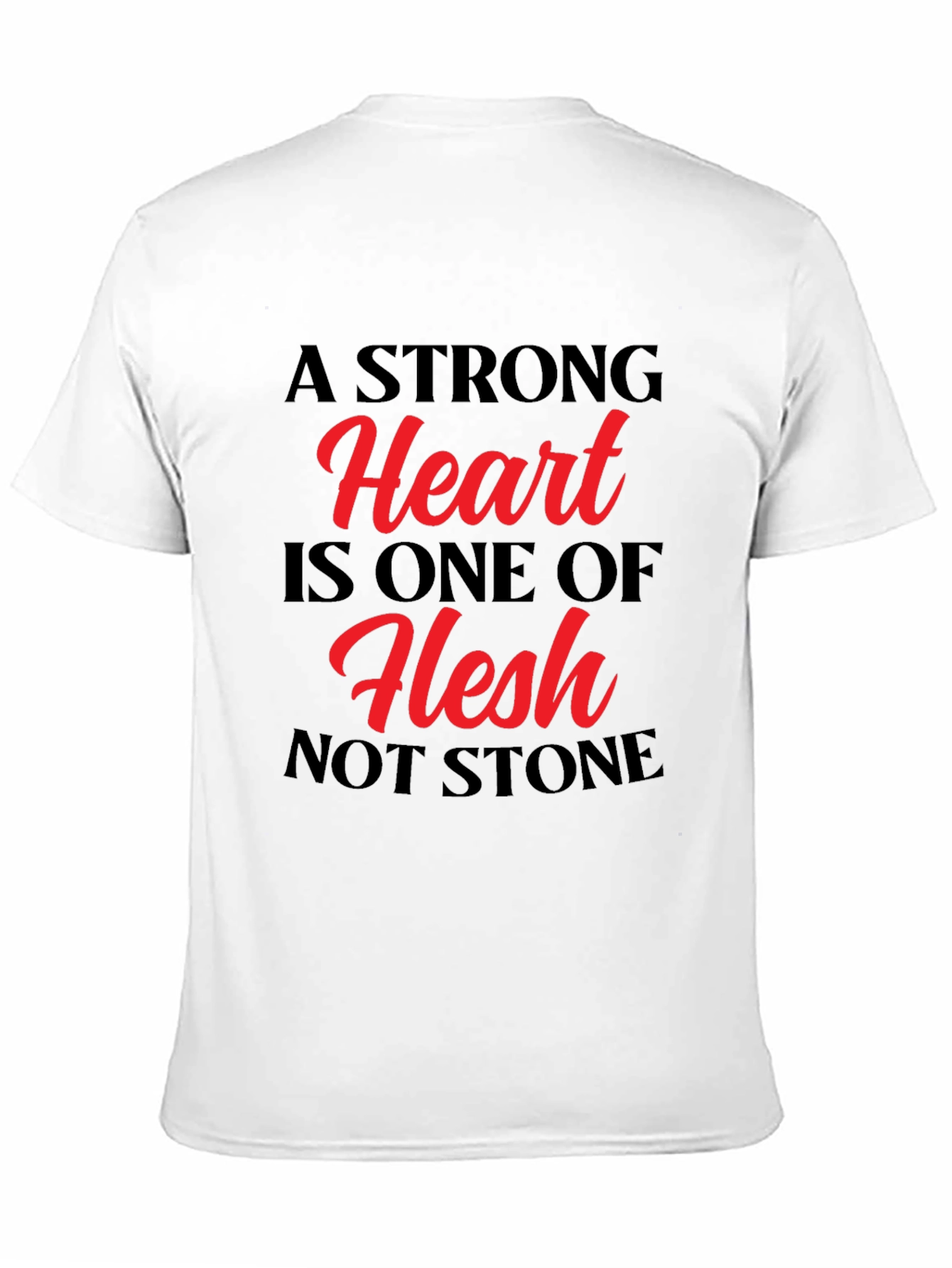 A Strong Heart T-Shirt - Flesh Not Stone - 11