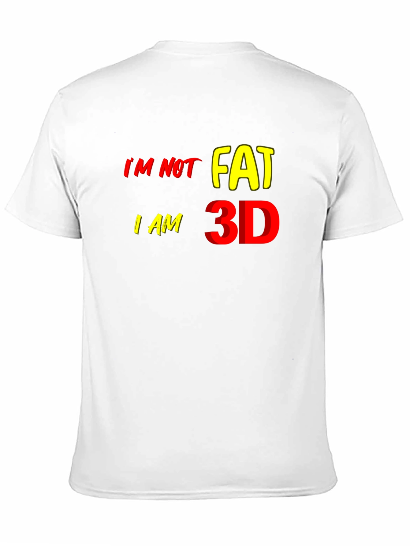 Black I'm Not Fat I'm 3D Graphic T-Shirt, Funny Statement Tee view 11