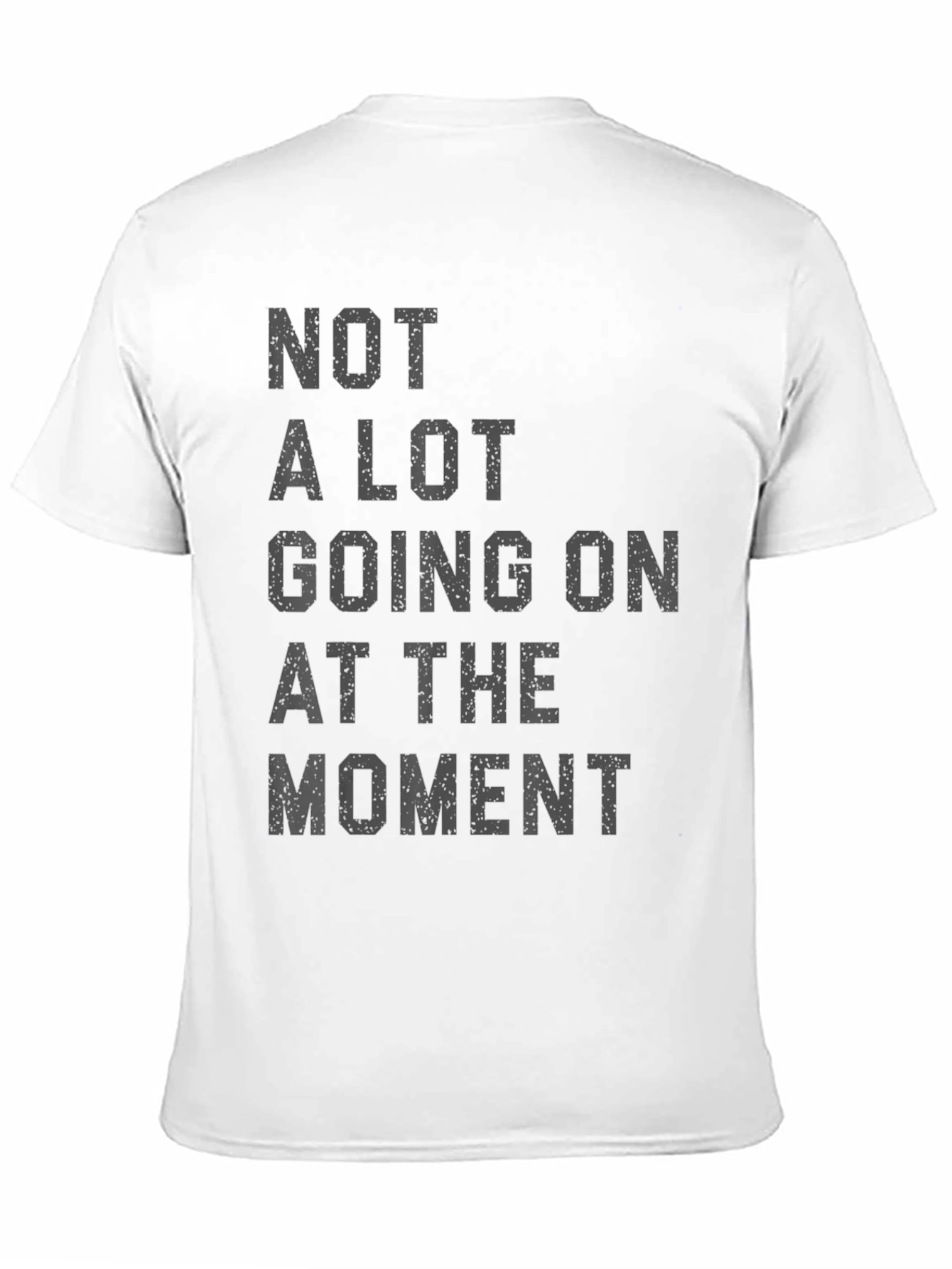 Black Funny Graphic Tee - Not A Lot Going On At The Moment view 11