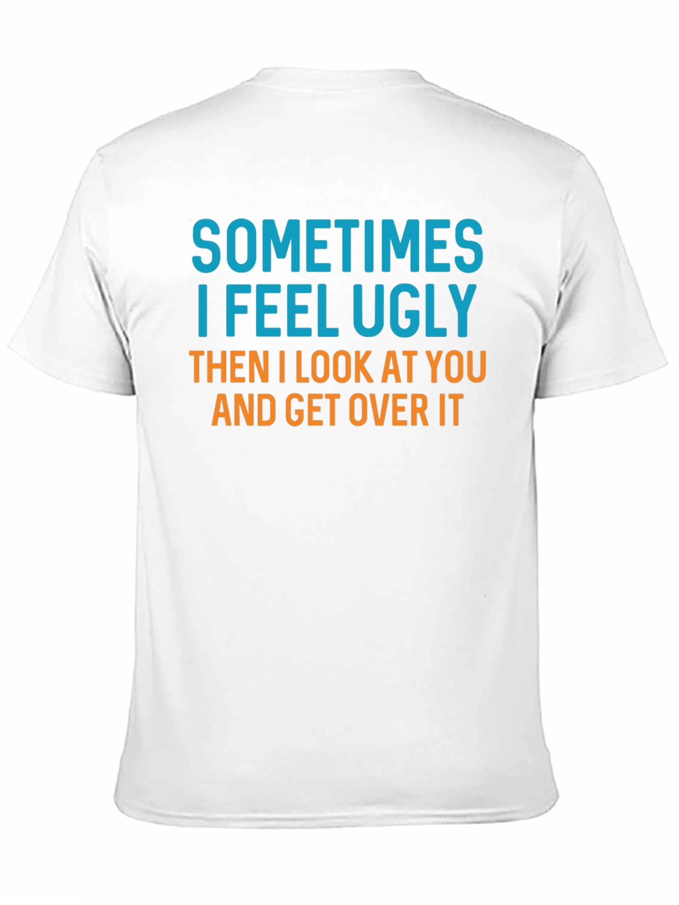 Black Funny Graphic T-Shirt - Sometimes I Feel Ugly view 11