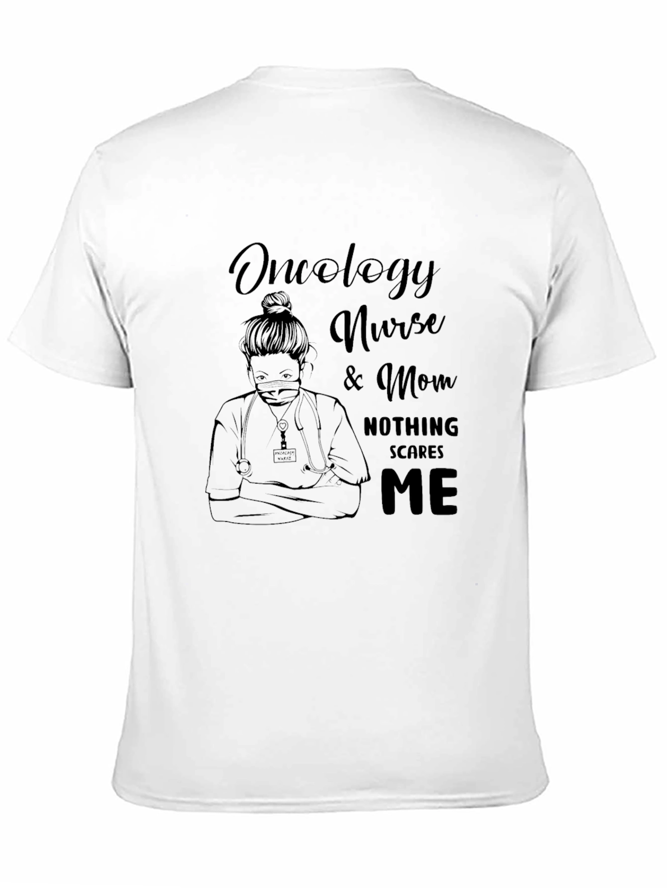 Black Oncology Nurse & Mom T-Shirt - Nothing Scares Me view 11