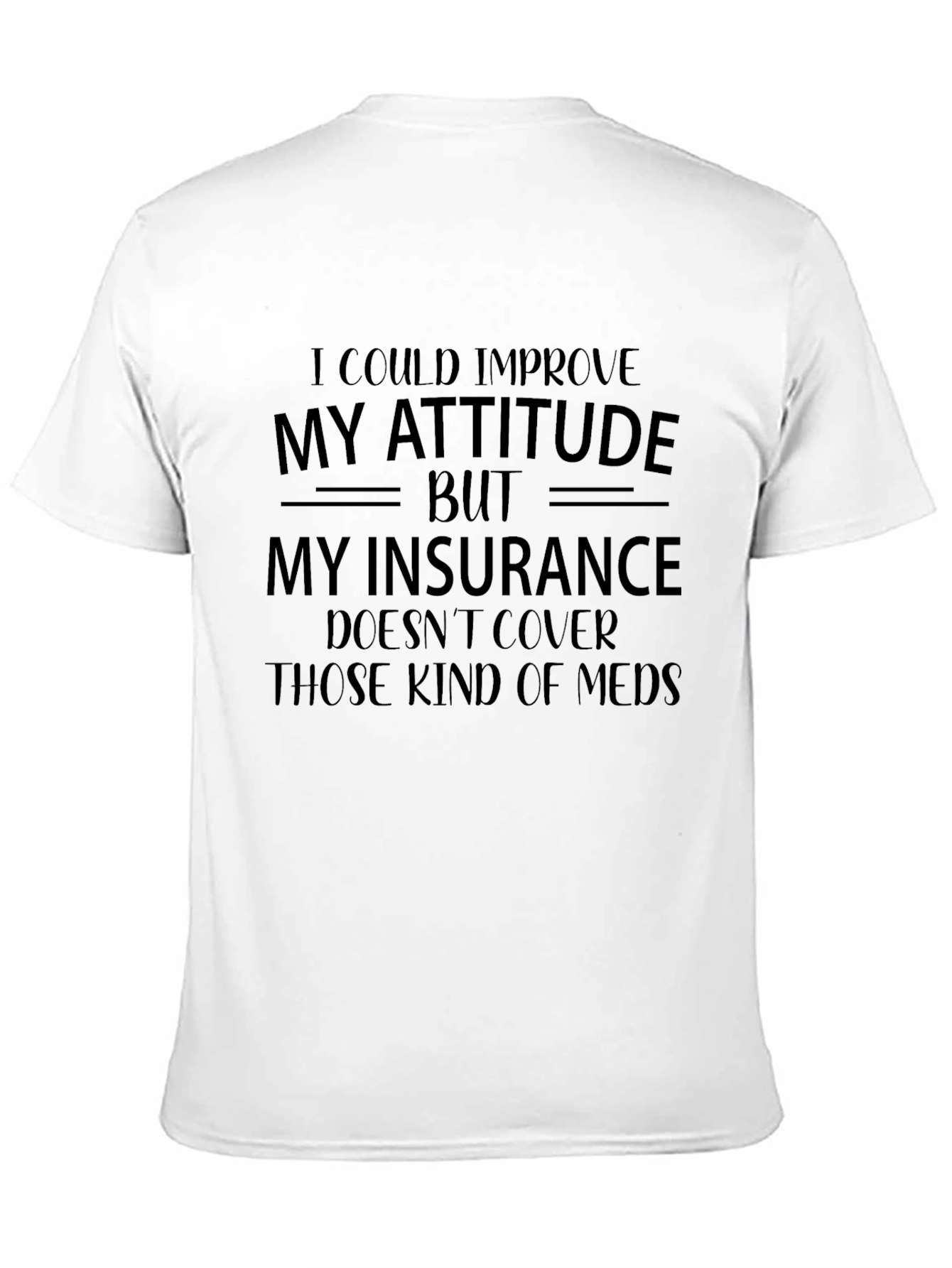 Black Funny Attitude Insurance Graphic T-Shirt view 11