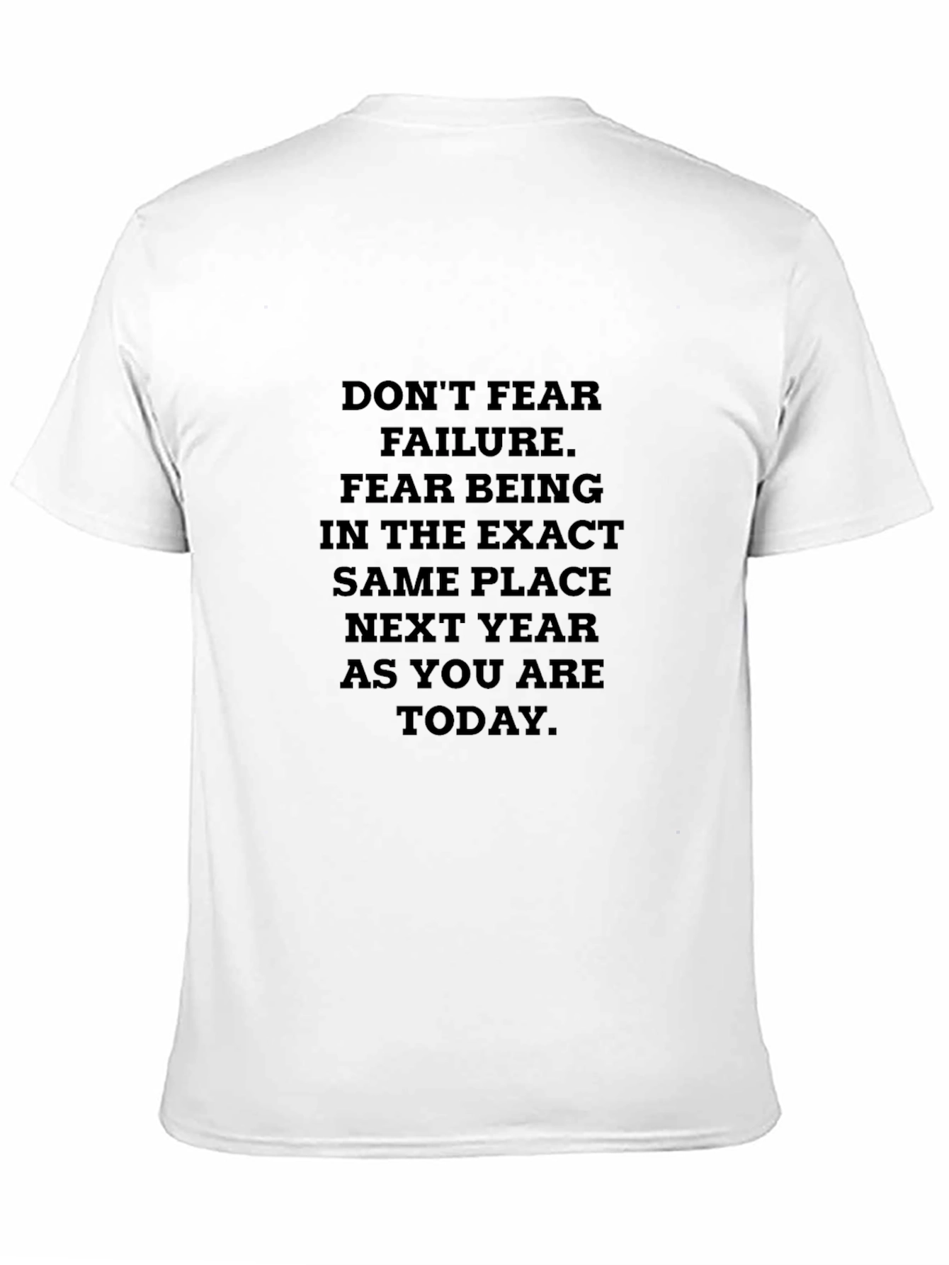 Black Motivational Quote T-Shirt: Don't Fear Failure view 11
