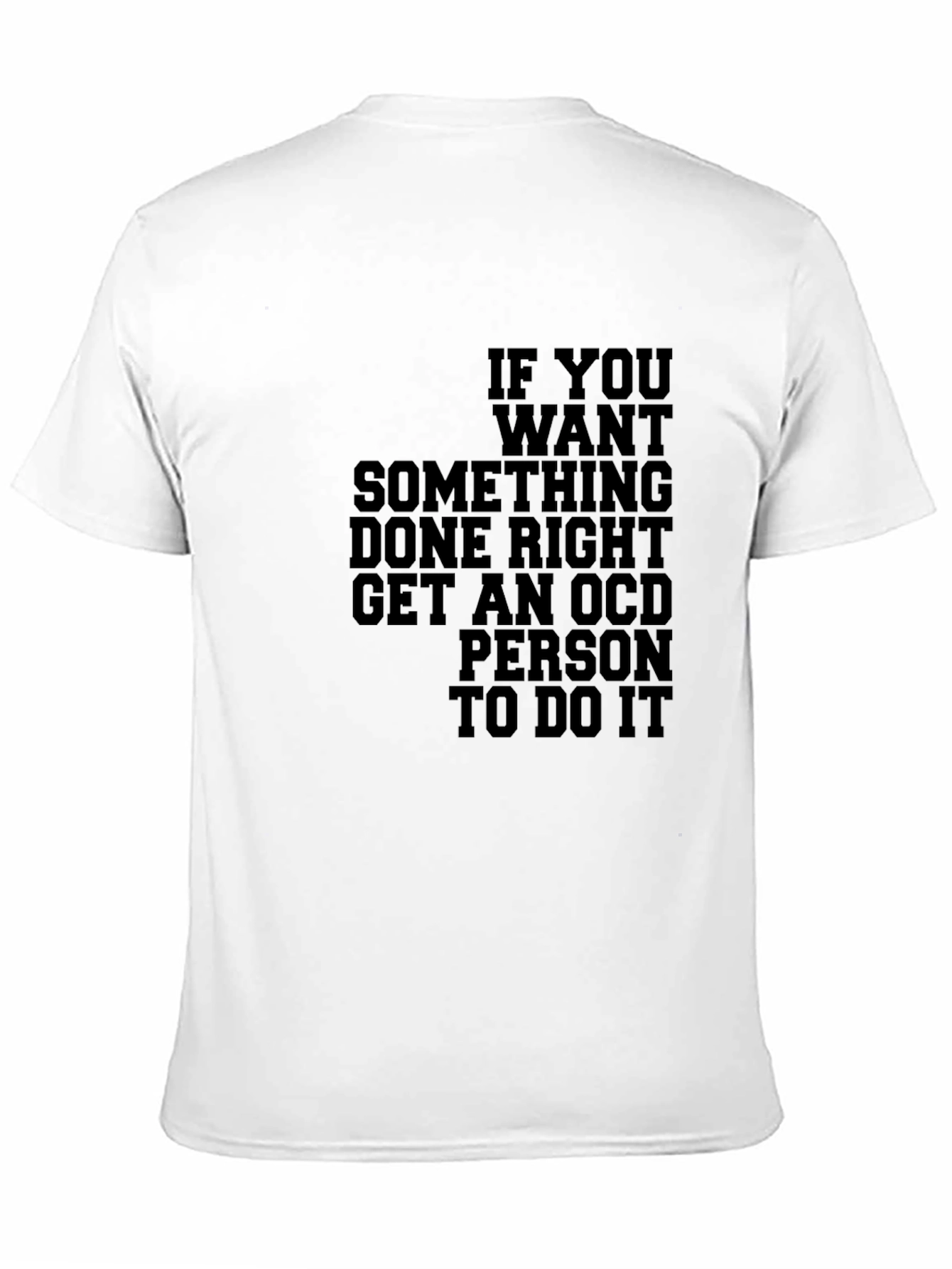 Black OCD Humor T-Shirt - If You Want Something Done Right view 11