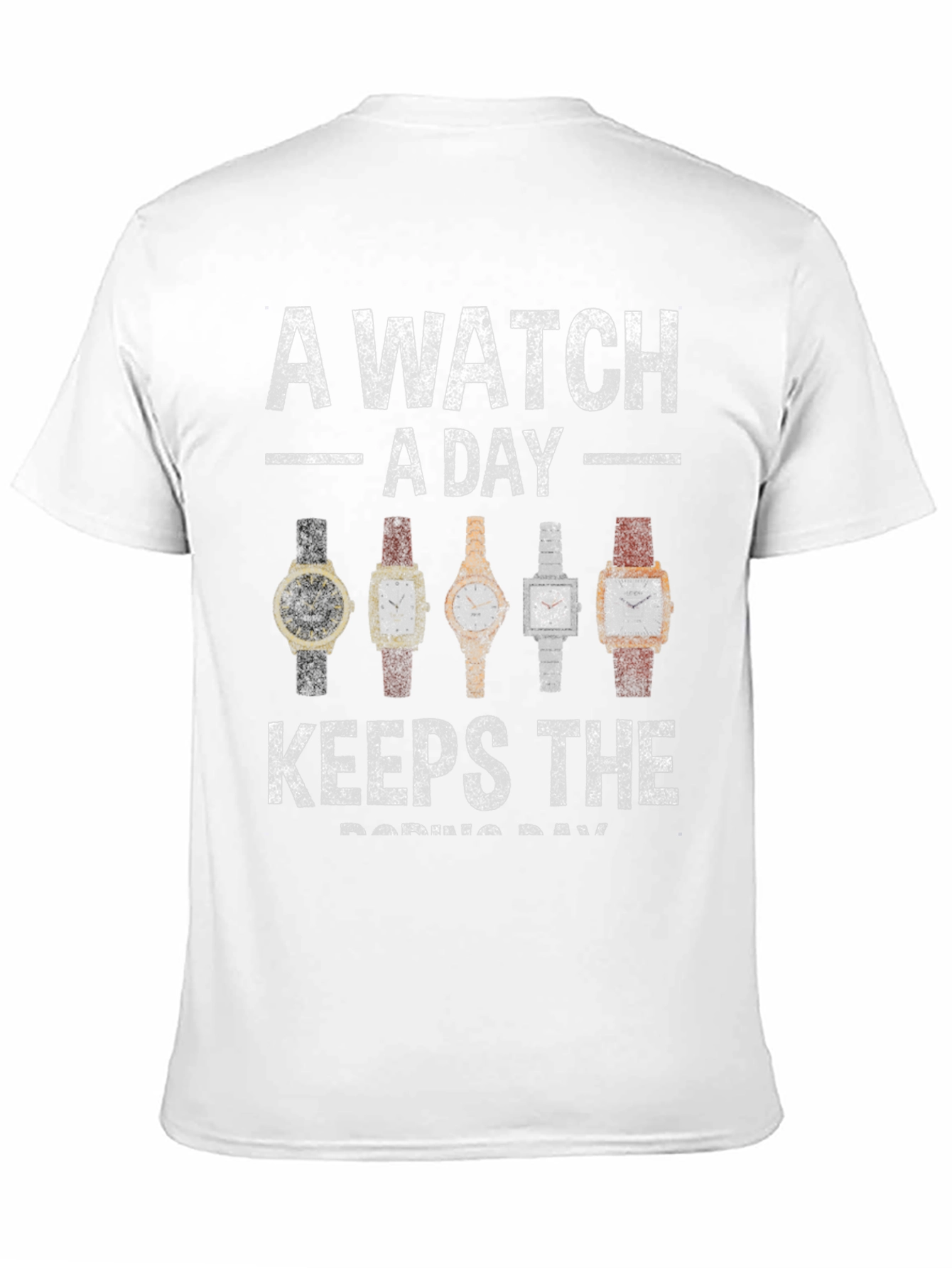 A Watch a Day T-Shirt - Funny Timepiece Graphic Tee - 11