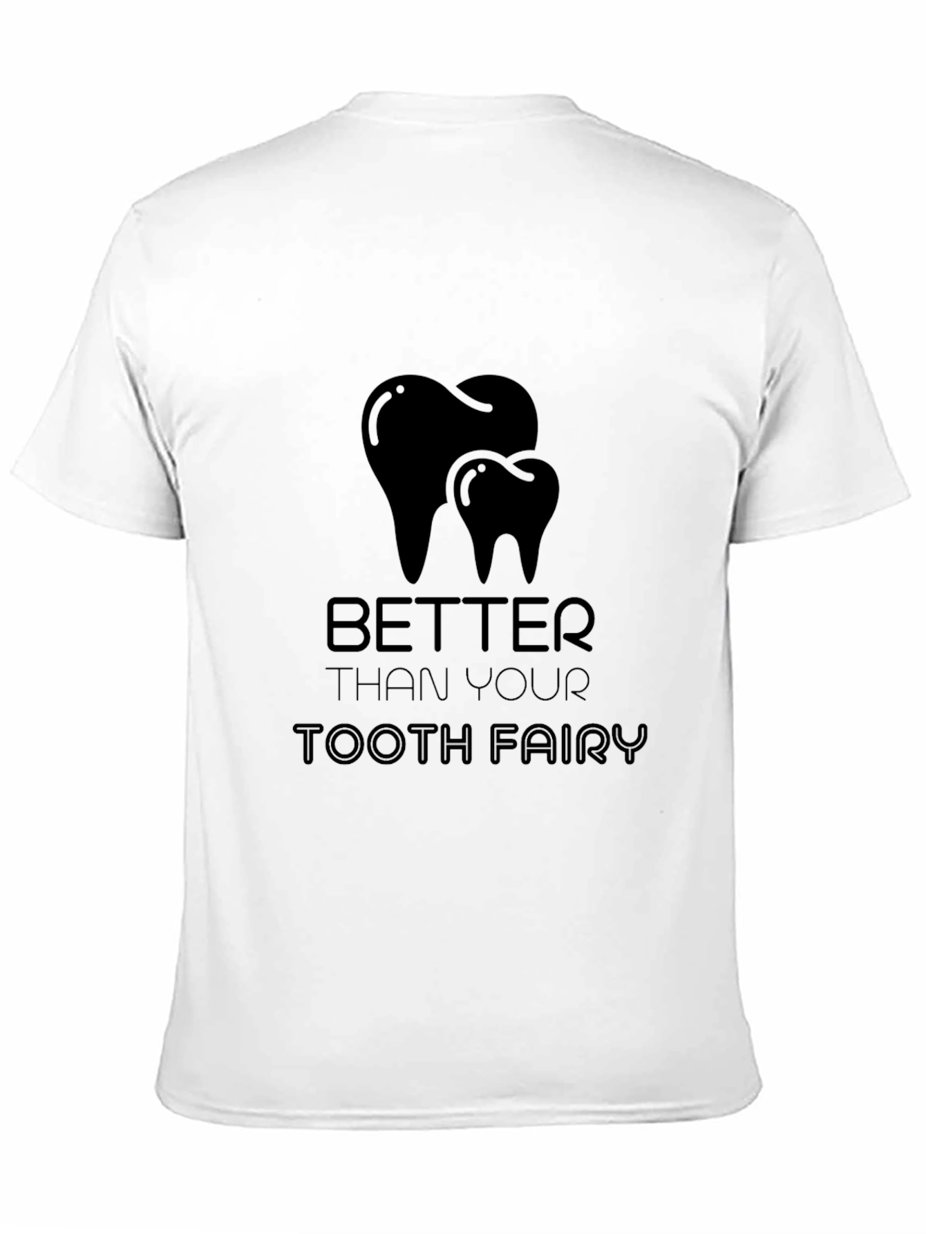Black Better Than Your Tooth Fairy Black Graphic T-Shirt view 11