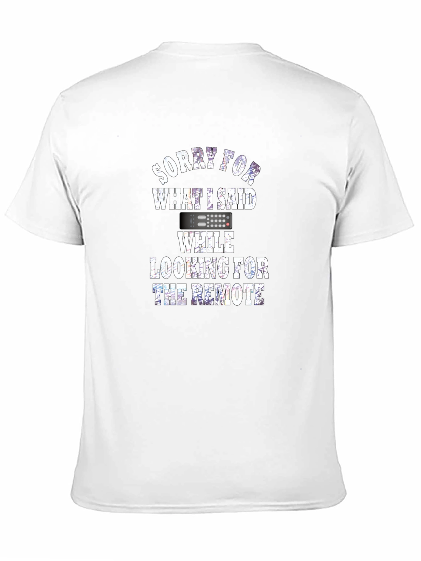 Black Sorry For What I Said Remote Funny T-Shirt view 11