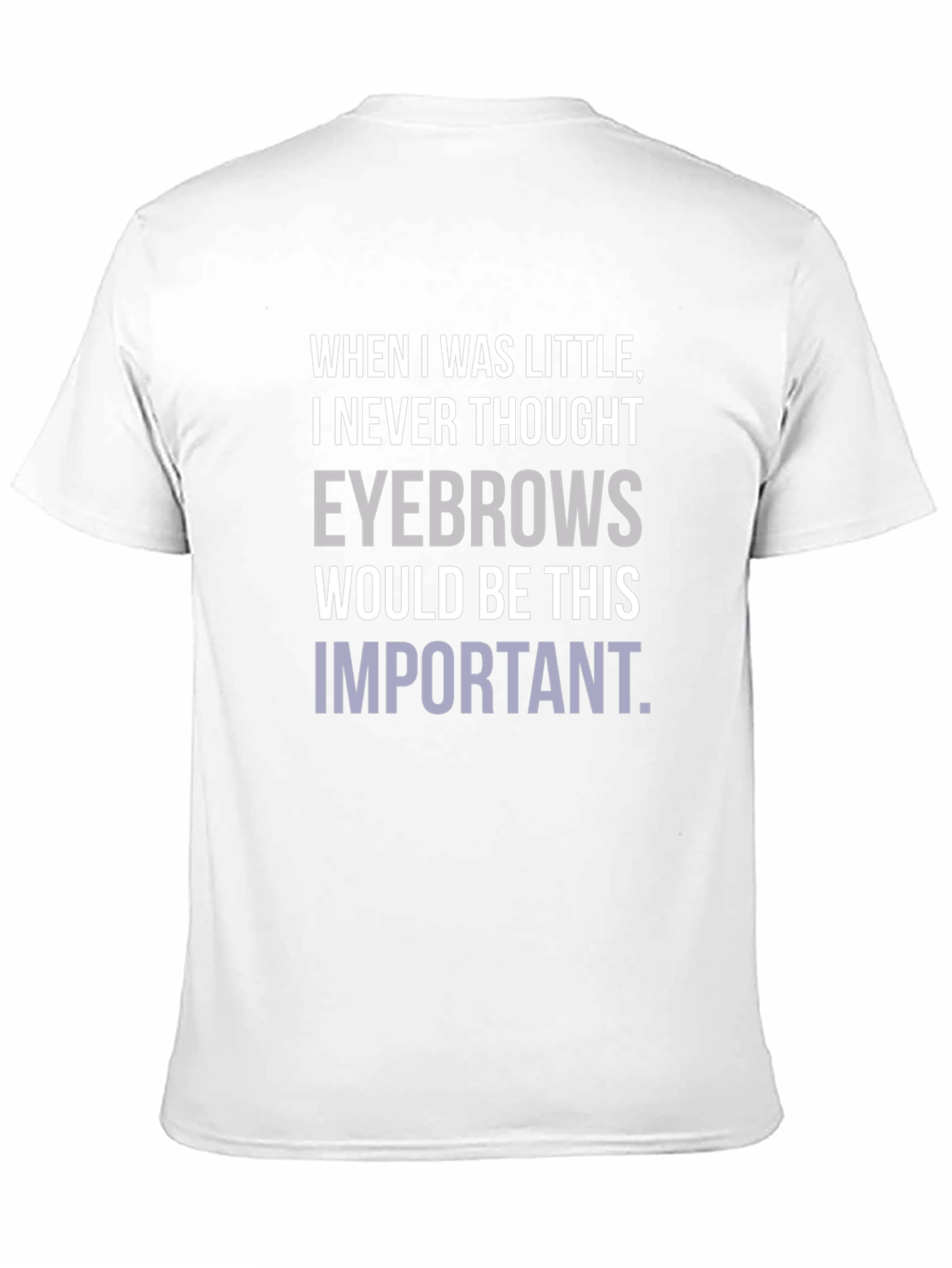 Black Eyebrows T-Shirt Funny Slogan Graphic Tee view 11