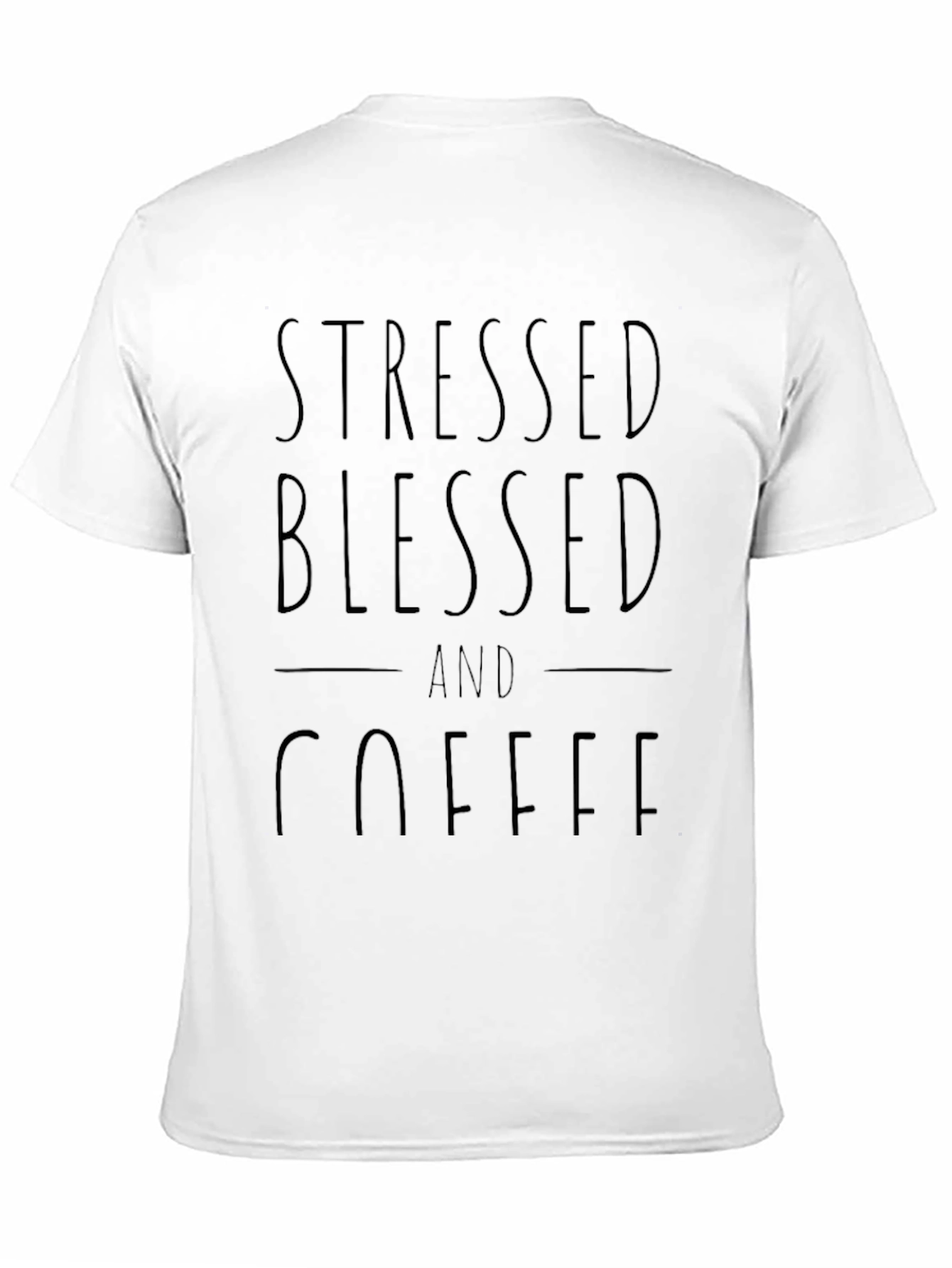 Black Stressed Blessed Coffee T-Shirt Casual Wear view 11