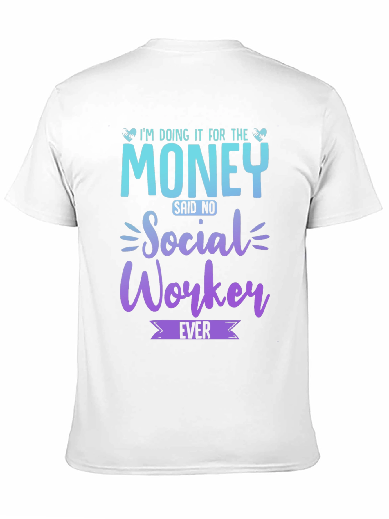 Black Social Worker T-Shirt - I'm Doing it for the Money! view 11