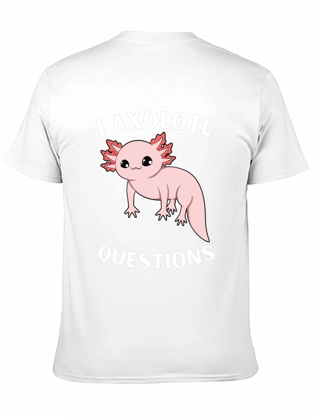 Black I Axolotl Questions Funny Graphic T-Shirt view 11
