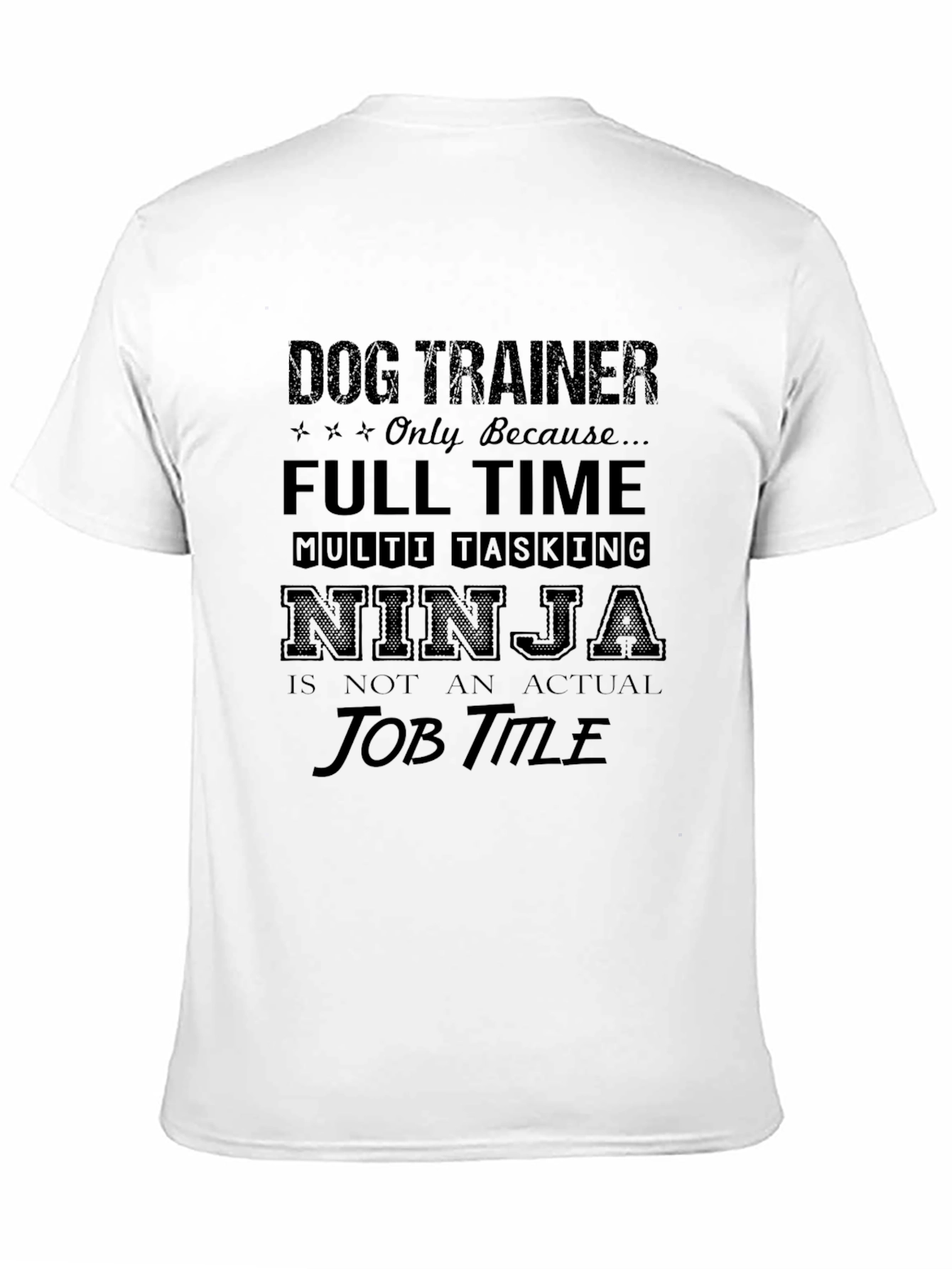 Dog Trainer Ninja T-Shirt Funny Full Time Gift - 11