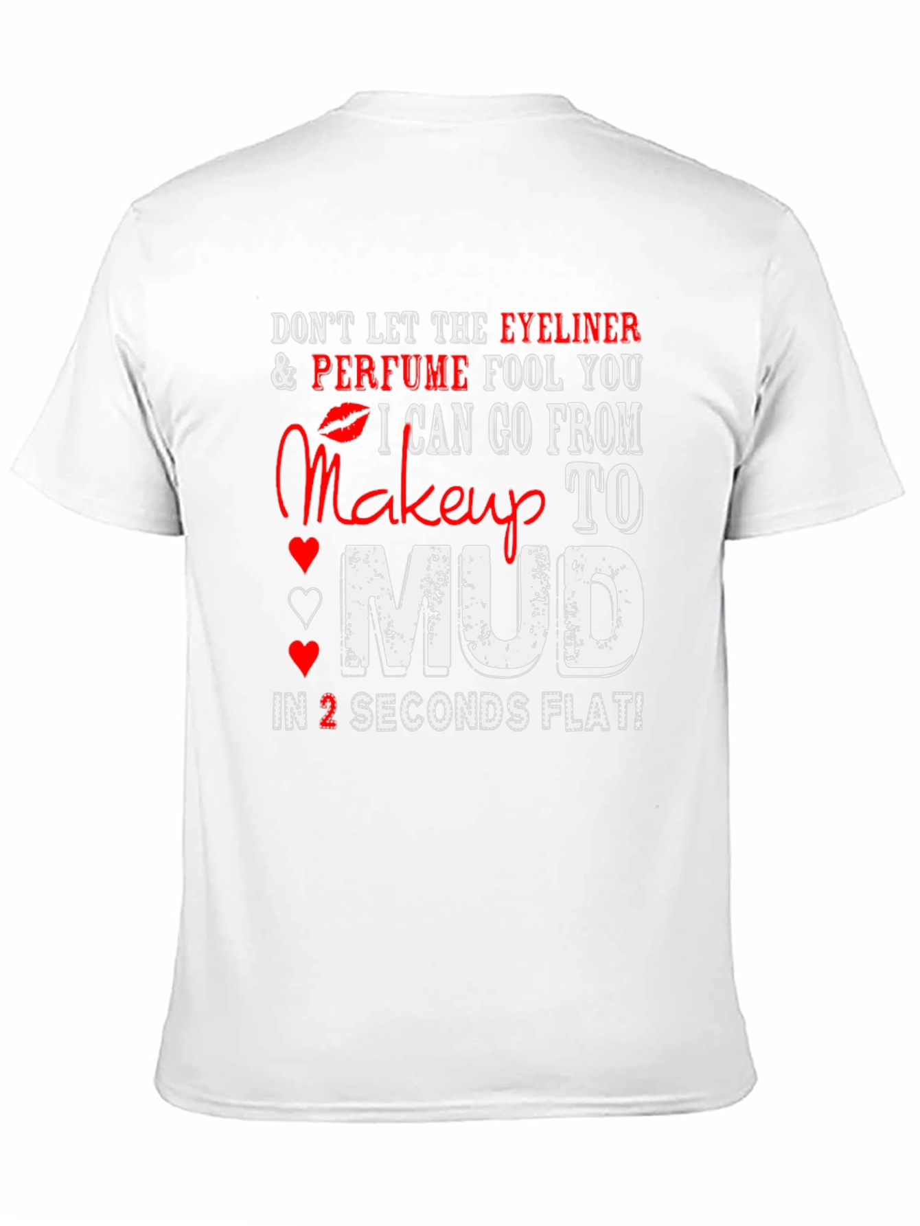 Black Makeup to Mud T-Shirt: Eyeliner Perfume Funny Tee view 11