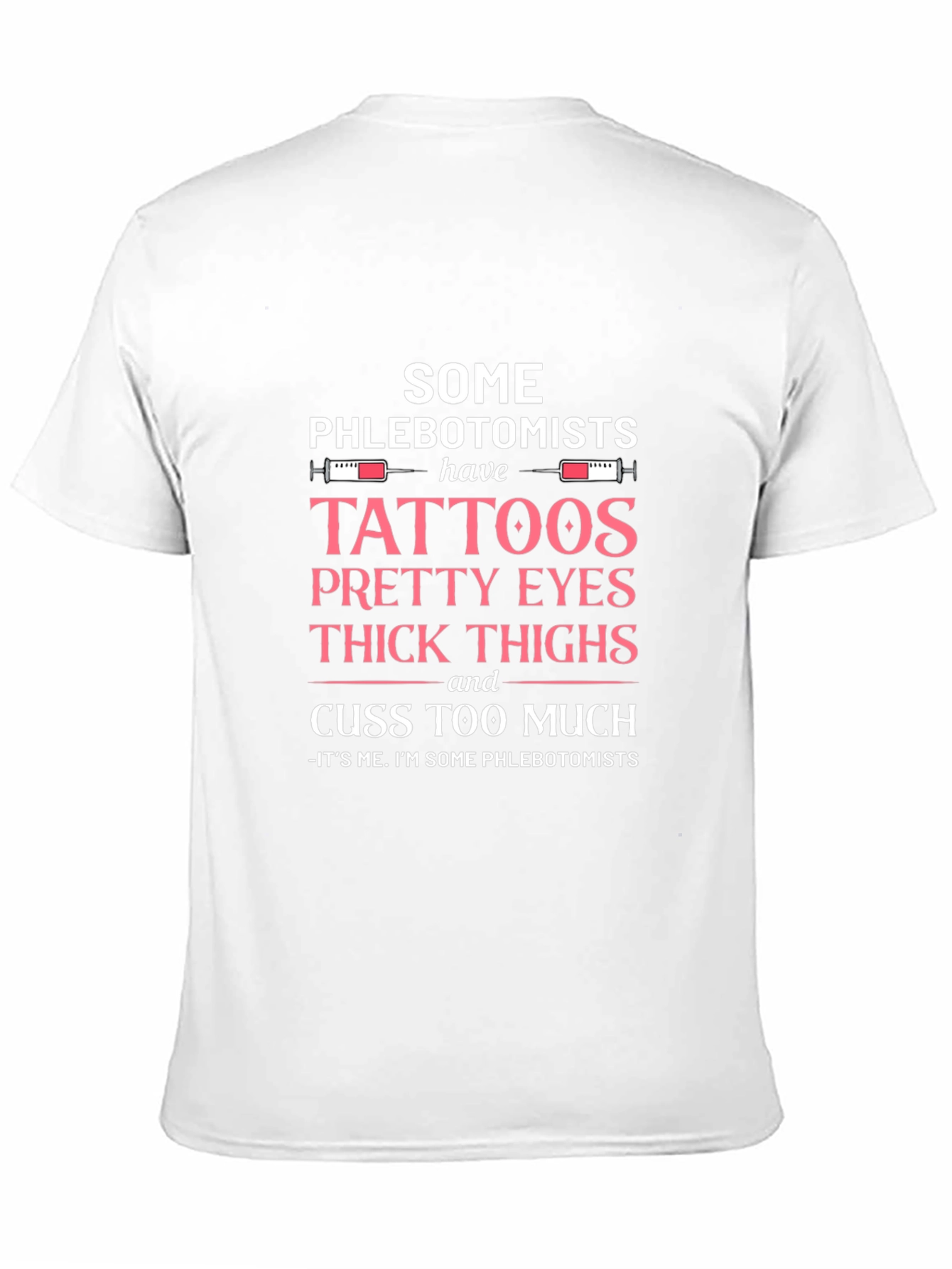Black Phlebotomist T-Shirt: Tattoos, Pretty Eyes, Thick Thighs view 11