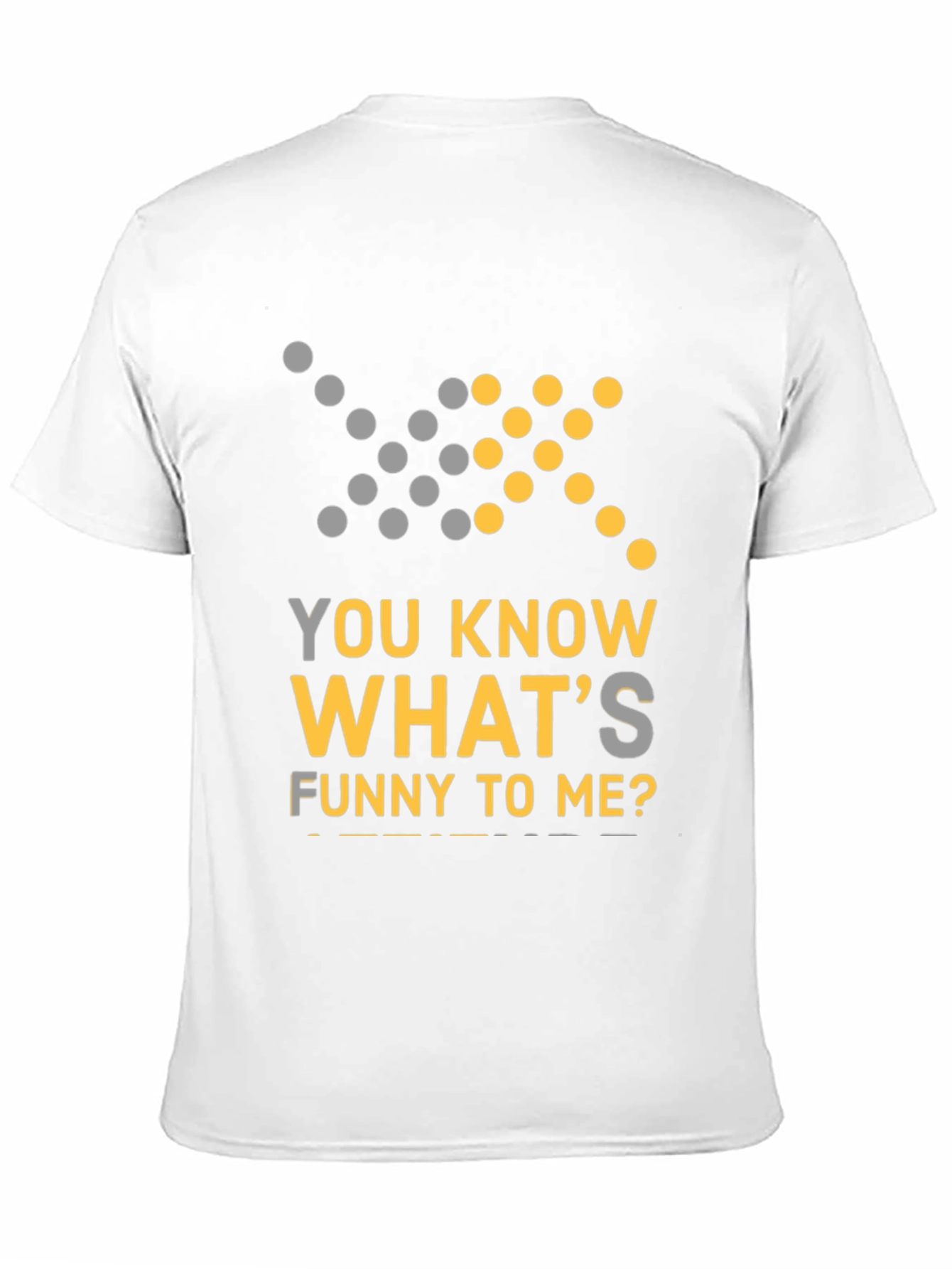 Black Funny Graphic Tee - You Know What's Funny To Me? T-Shirt view 11