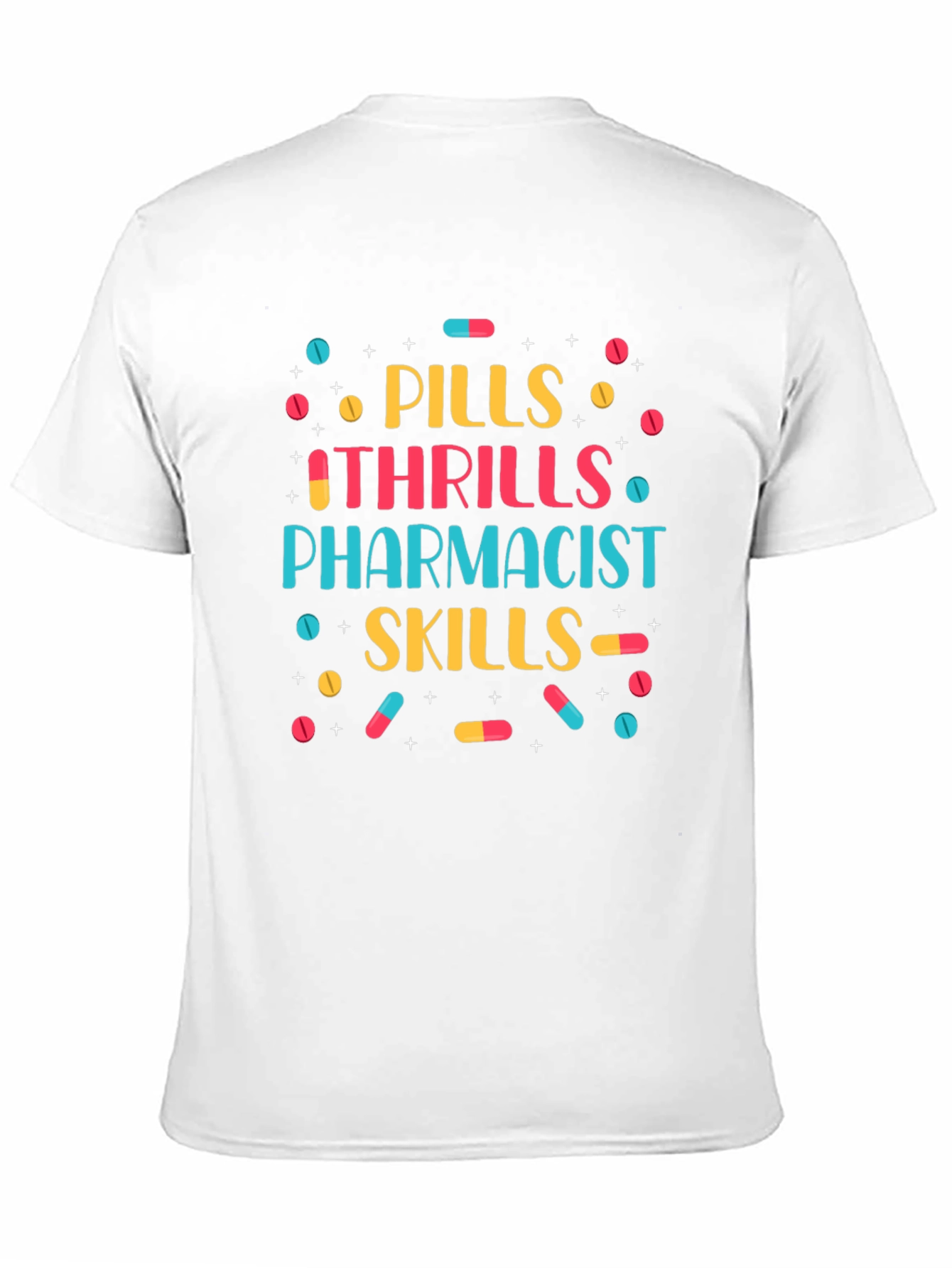 Black Pills Thrills Pharmacist Skills Graphic Tee view 11