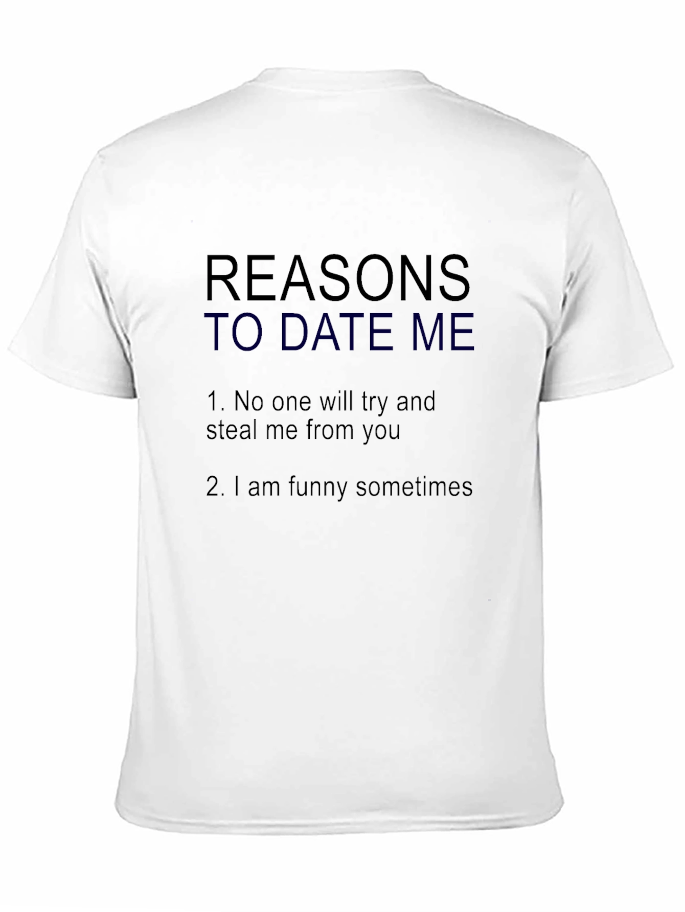 Black Reasons to Date Me T-Shirt - Funny Dating Shirt view 11
