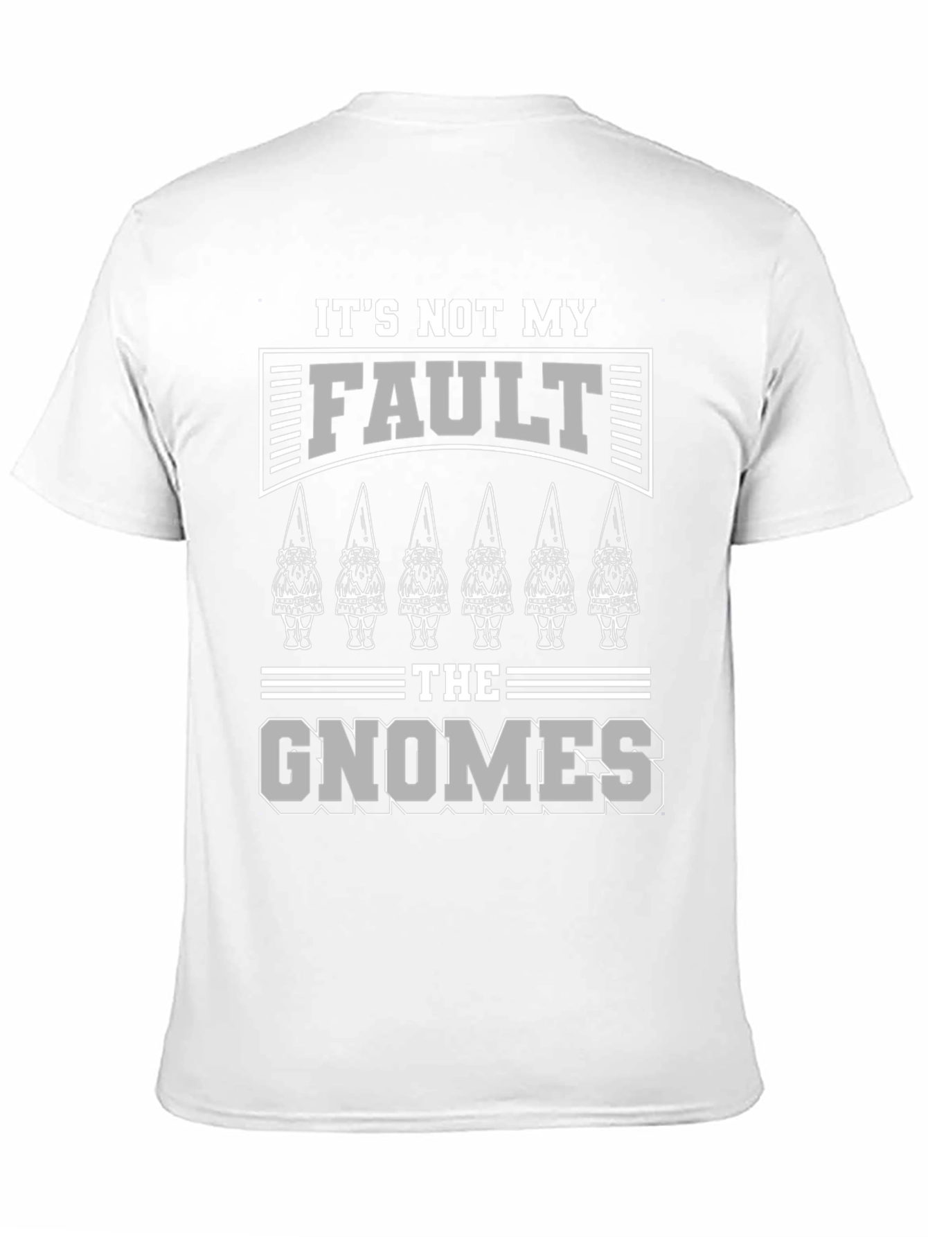 Black It's Not My Fault, The Gnomes Did It T-Shirt view 11