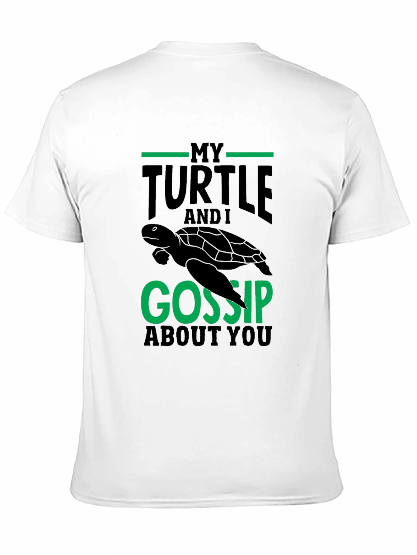 Black My Turtle And I Gossip About You - T-Shirt view 11