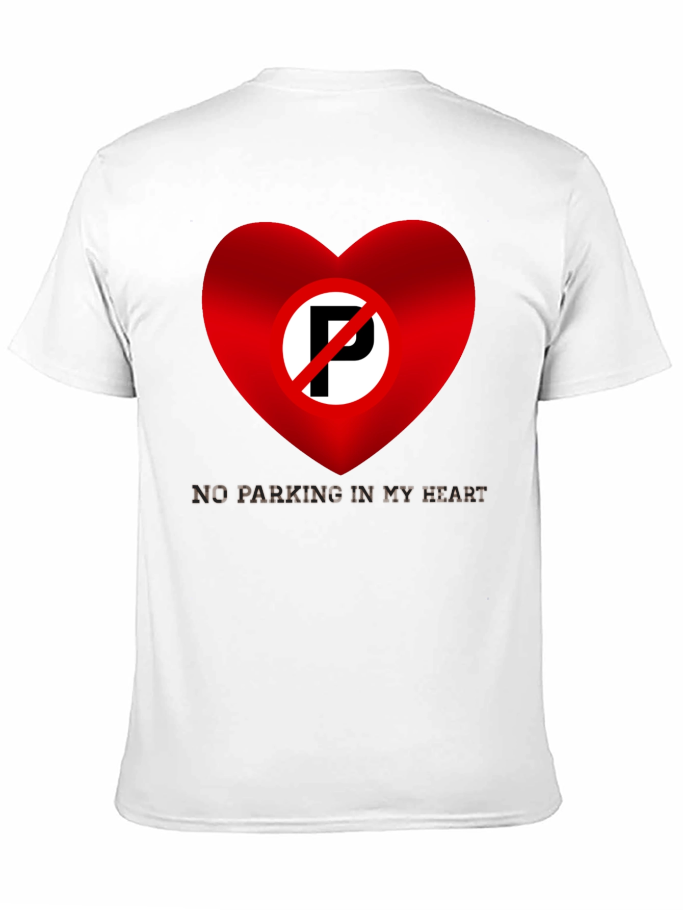 Black No Parking in My Heart T-Shirt view 11