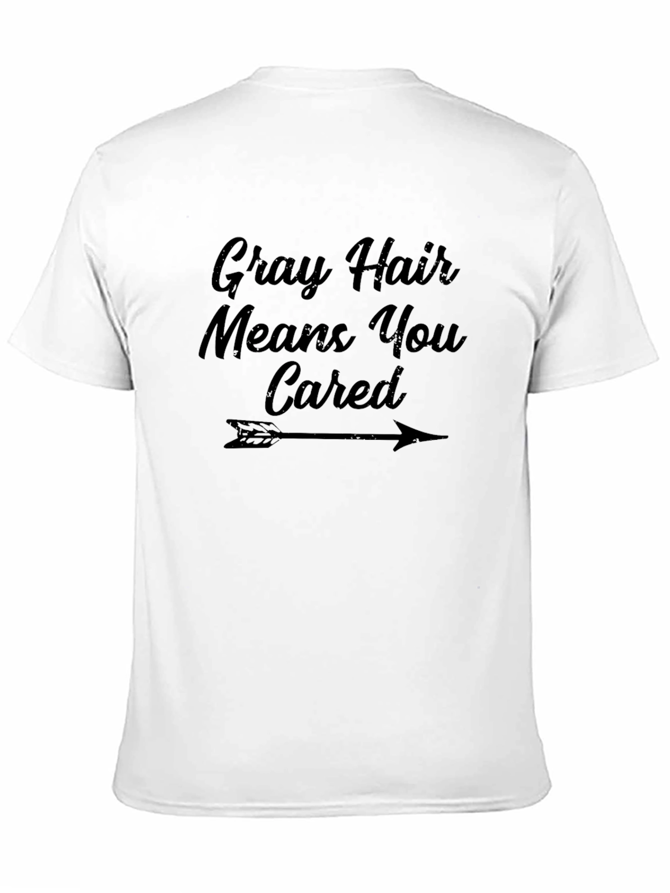 Black Gray Hair Means You Cared Graphic Tee view 11