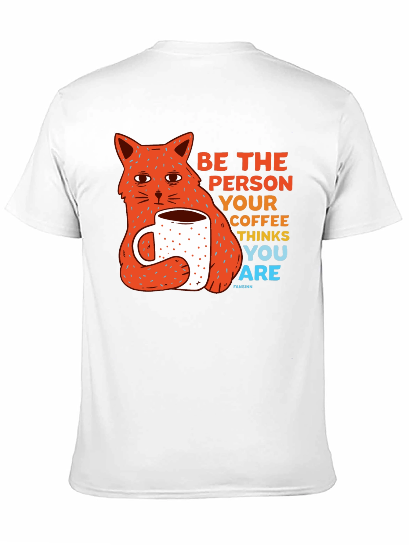 Black Be The Person Your Coffee Thinks You Are Cat T-Shirt view 11