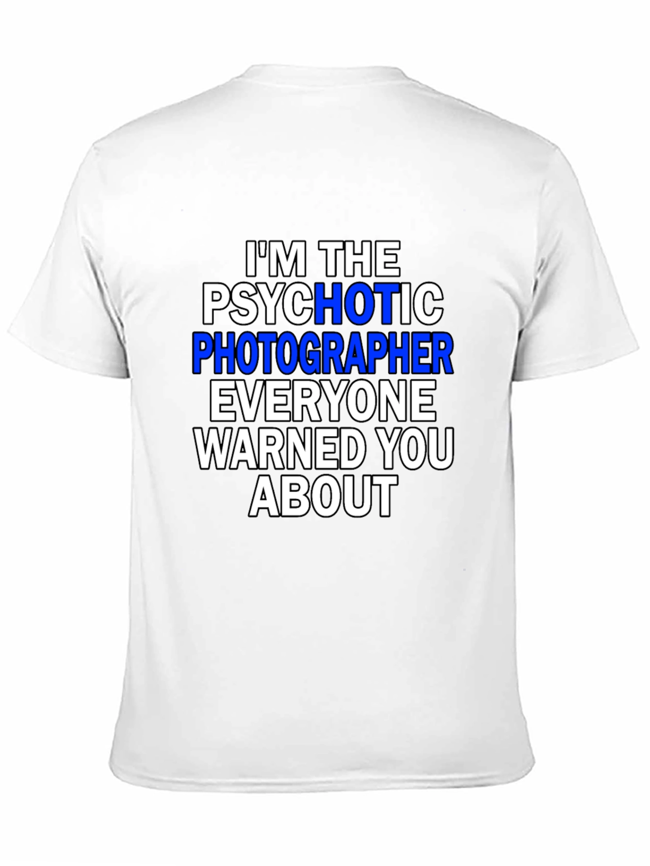 Black Psychotic Photographer T-Shirt - Funny Photography Tee view 11