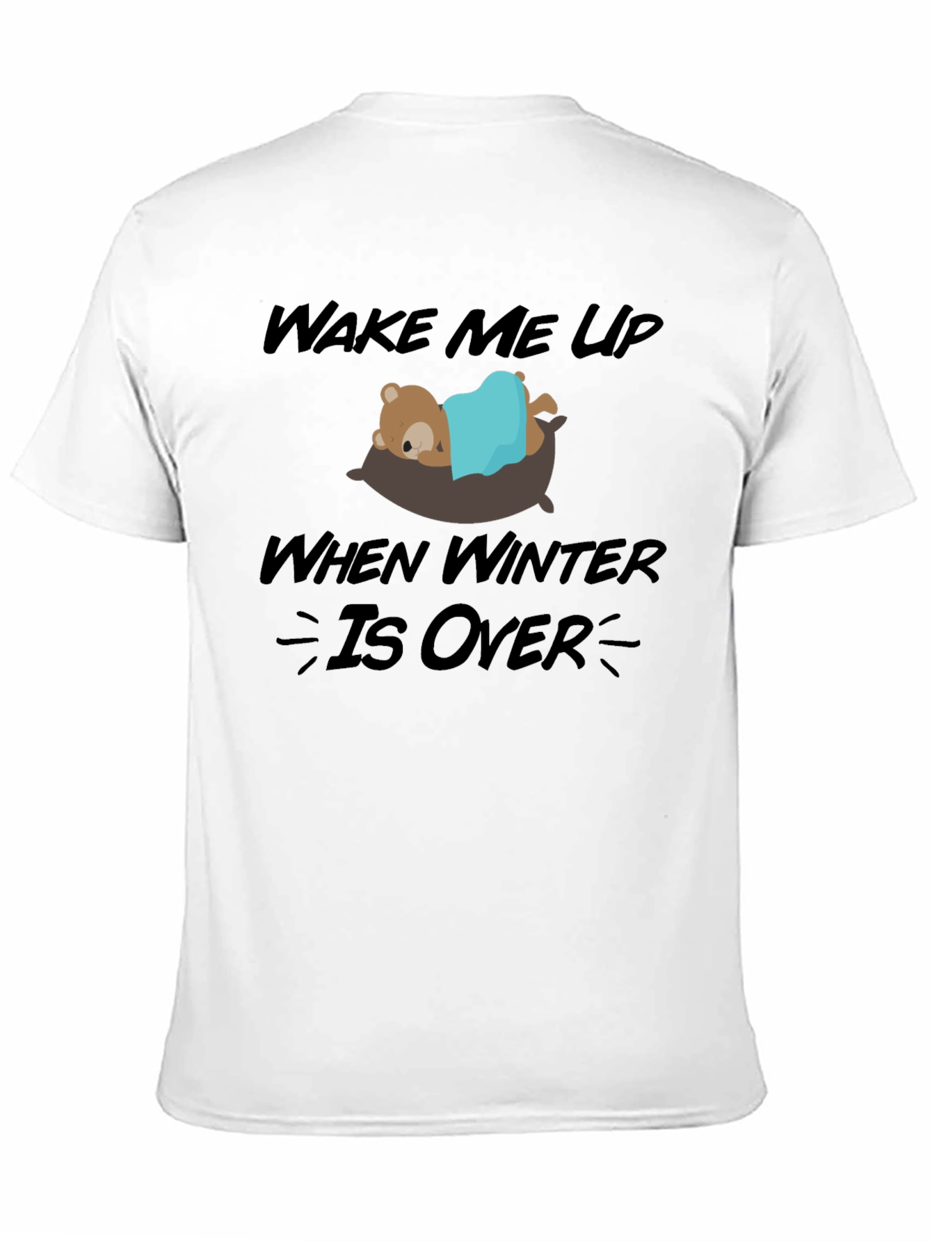 Black Wake Me Up When Winter Is Over Graphic Tee view 11