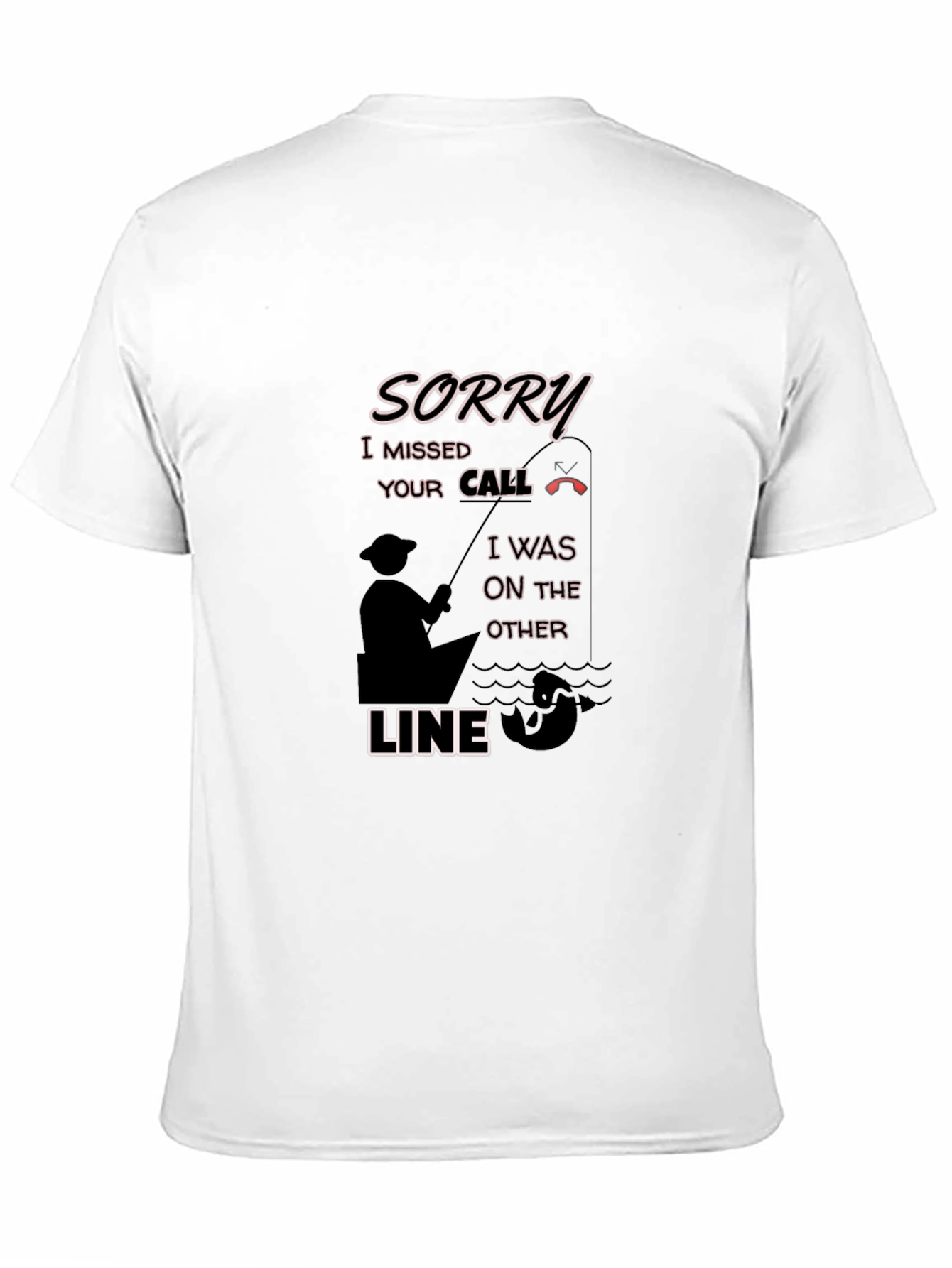 Black Sorry Missed Call Fishing Graphic T-Shirt view 11