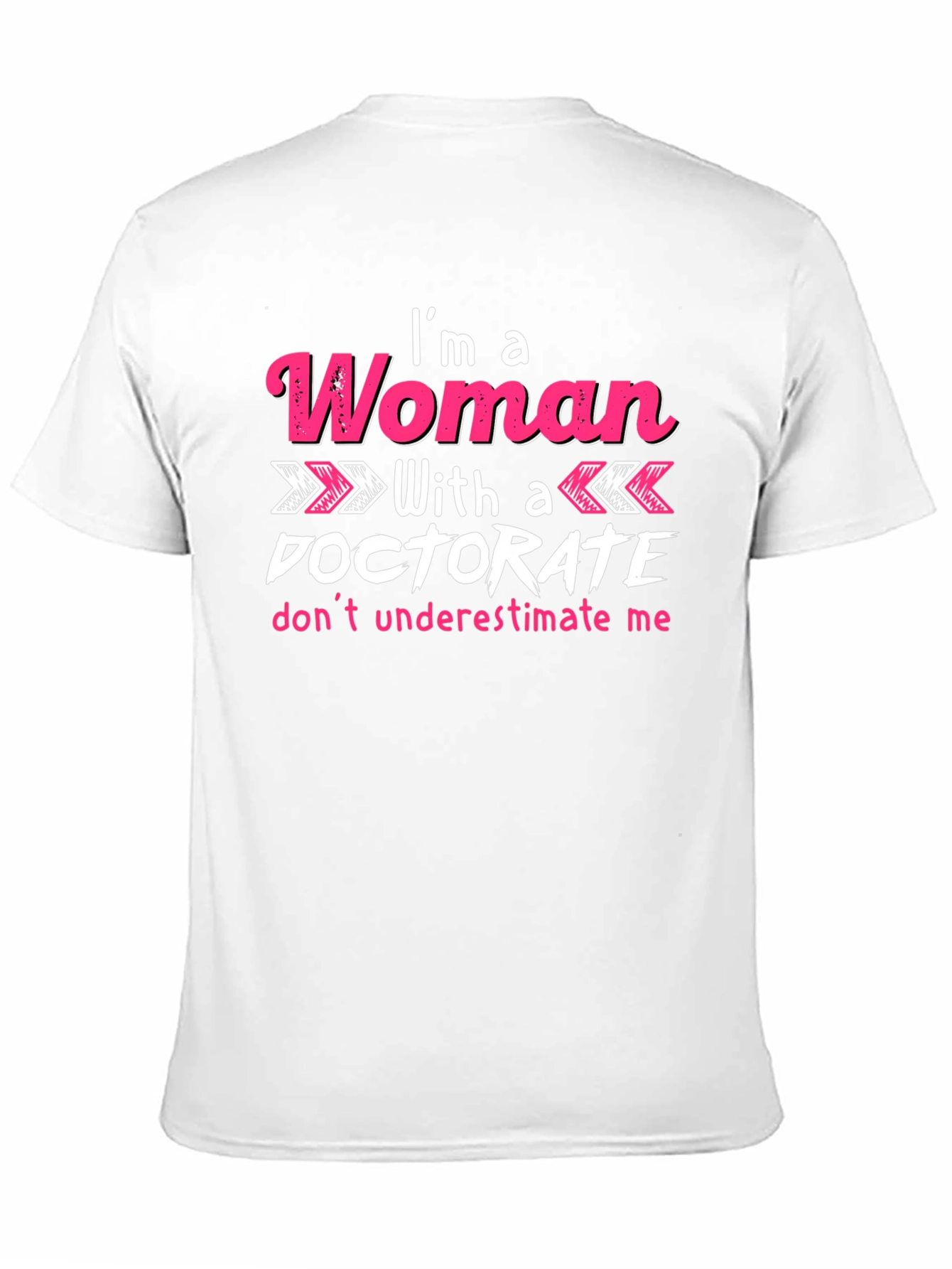 Black I'm a Woman With a Doctorate T-Shirt view 11