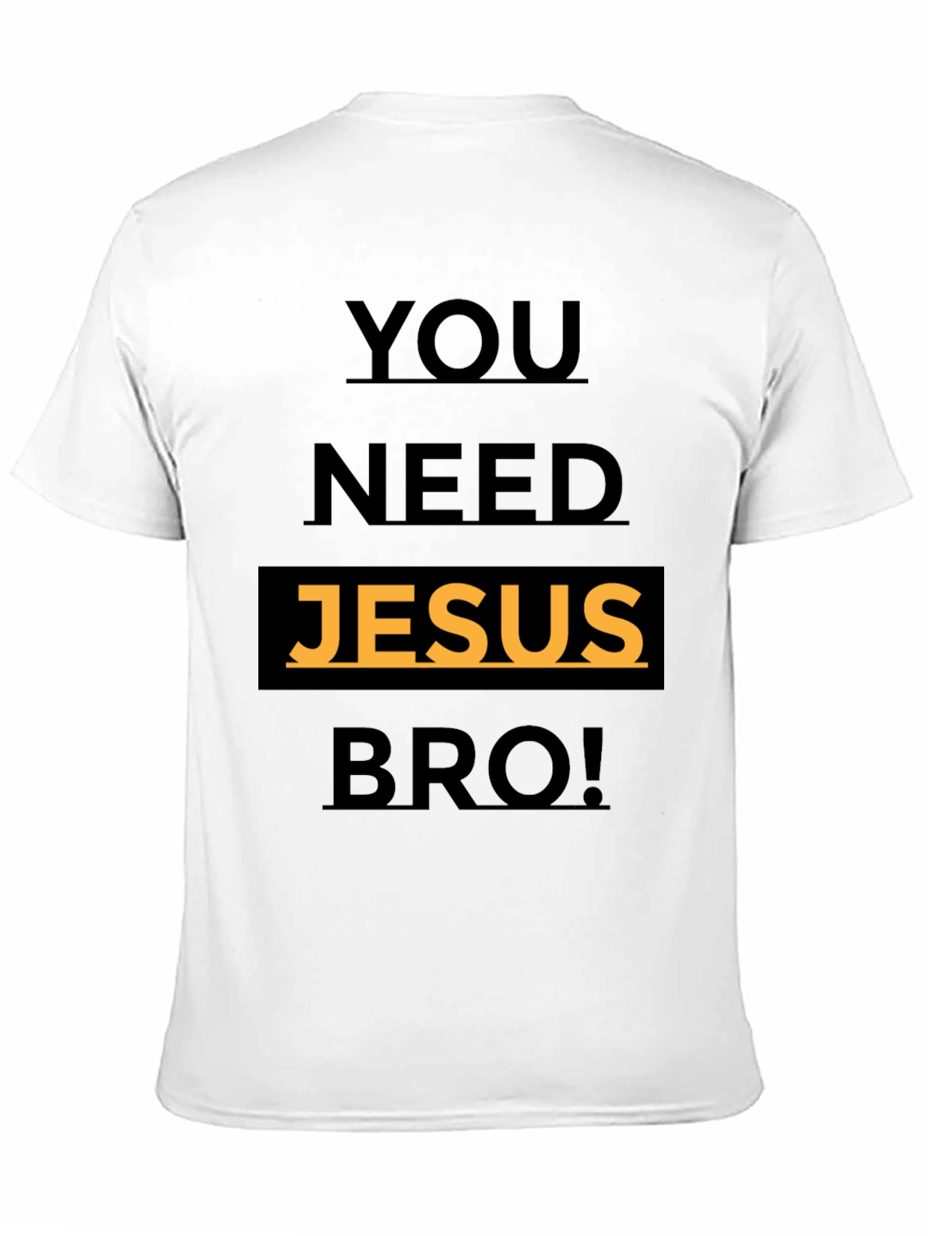 Black You Need Jesus Bro! Graphic T-Shirt view 11